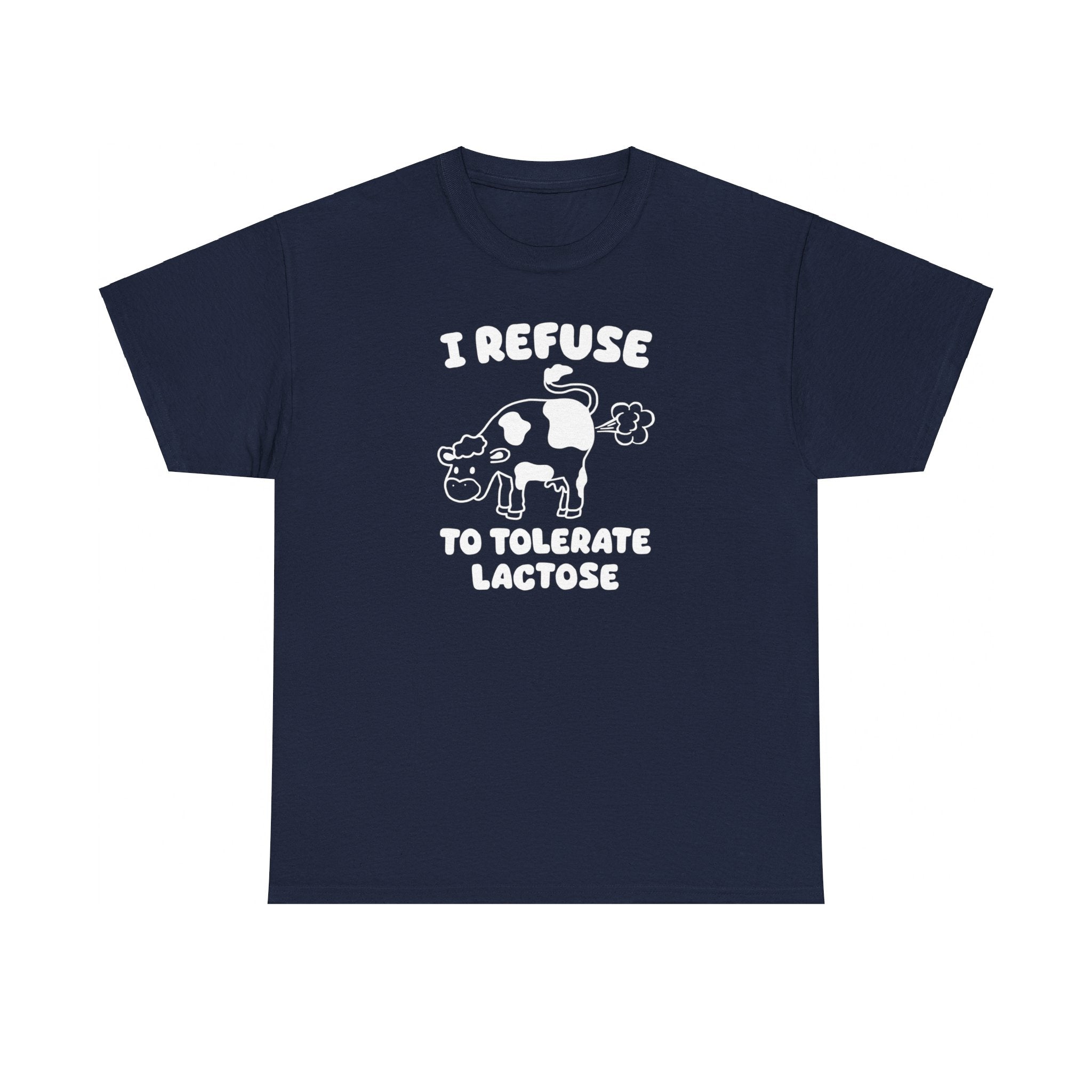 I Refuse to Tolerate Lactose Shirt