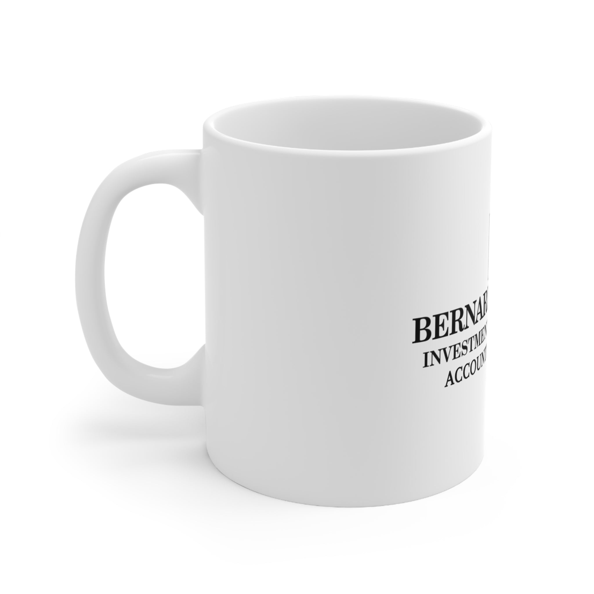 Bernie Madoff Accounting Internship 2008 - Ceramic Mug 11oz