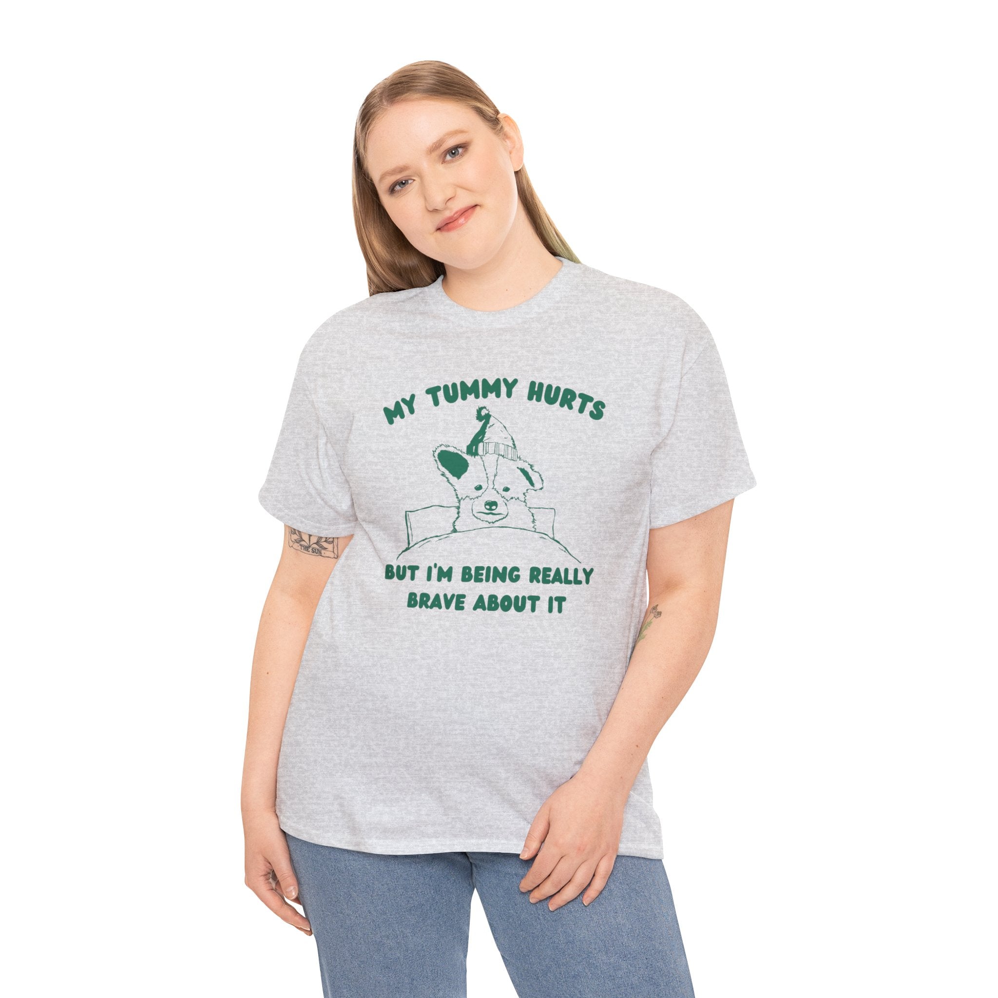 My tummy hurts but I'm being really brave about it shirt