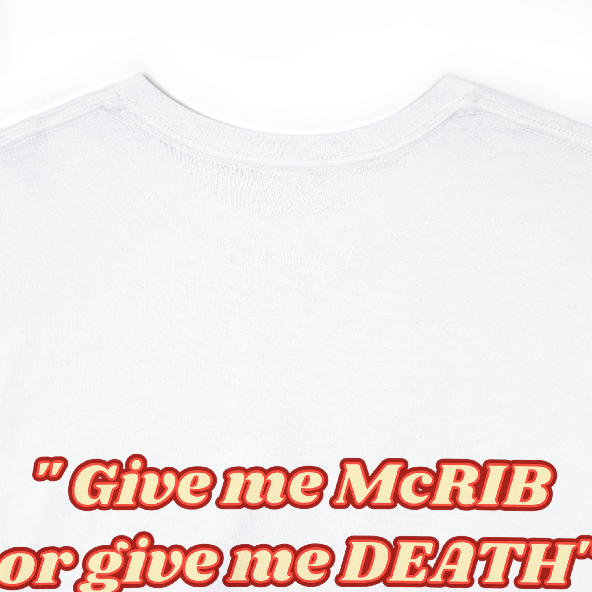 Give me the McRib or give me DEATH - Unisex Heavy Cotton Tee