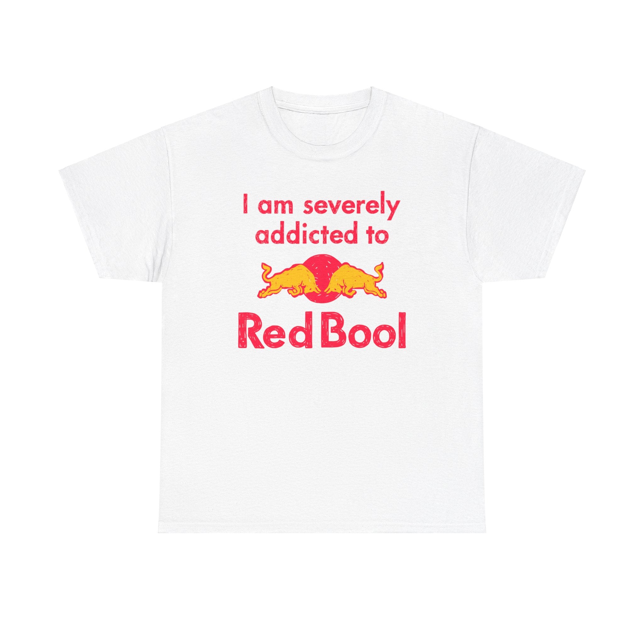 I Am Severely Addicted to Redbool Shirt