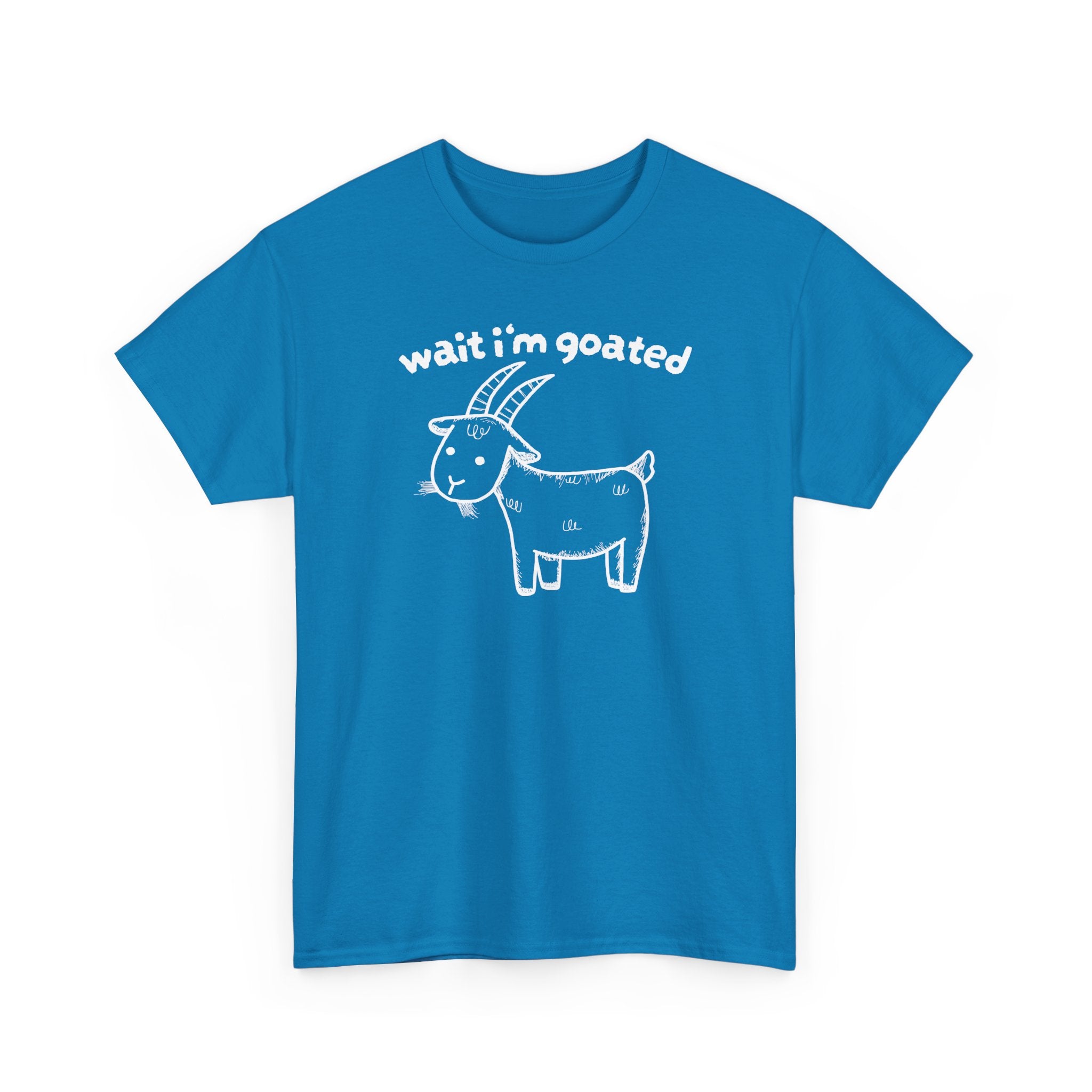 Wait I'm Goated Shirt