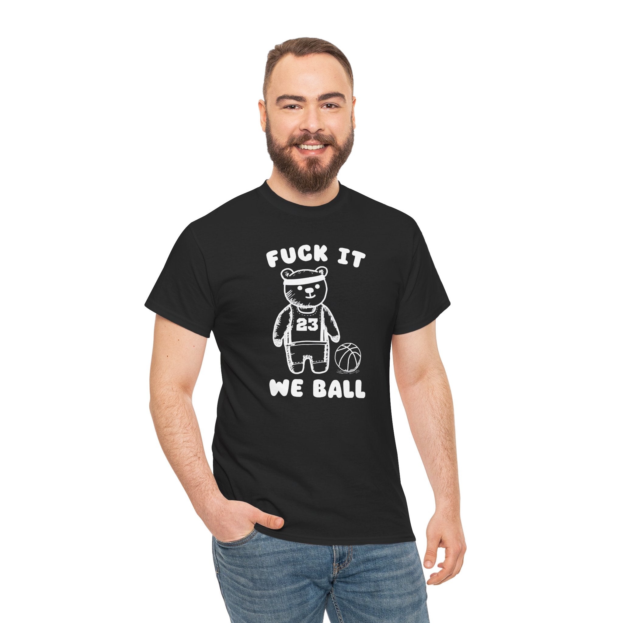 Fuck it We Ball Shirt