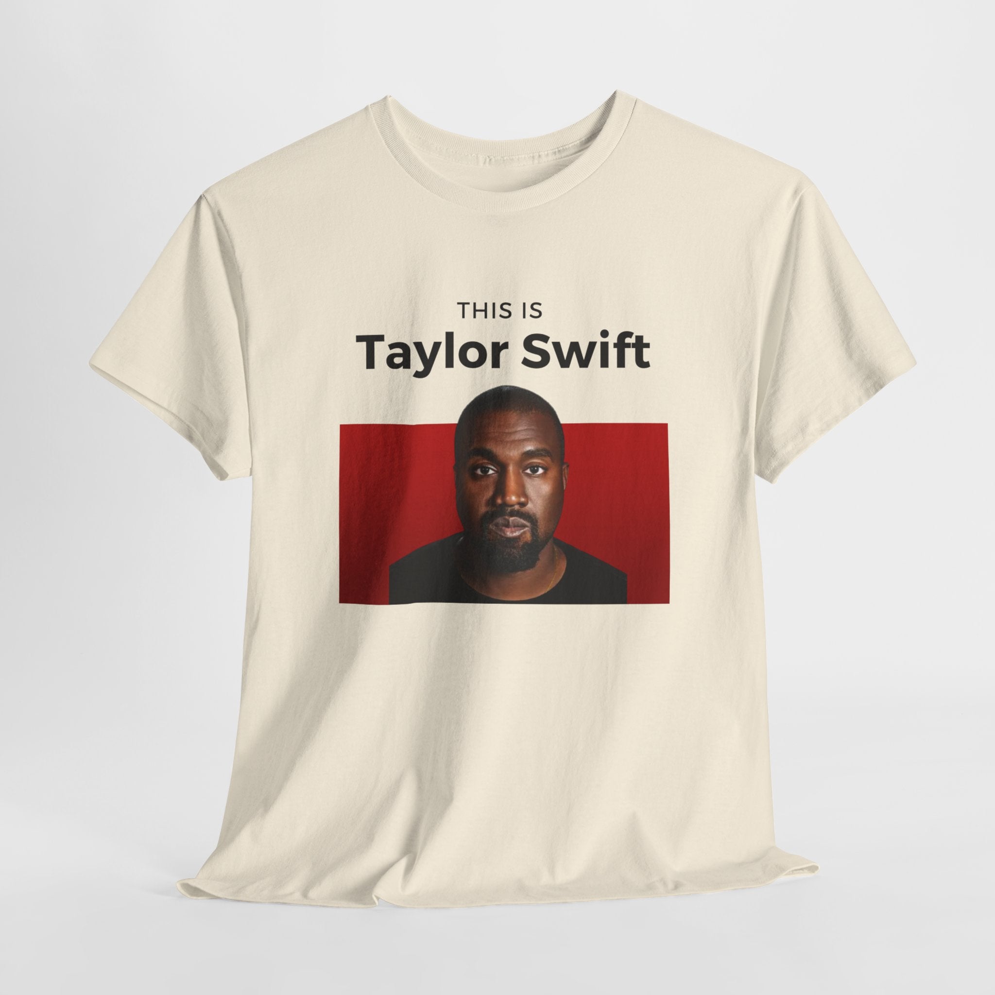 This is Taylor Swift - Kanye Shirt