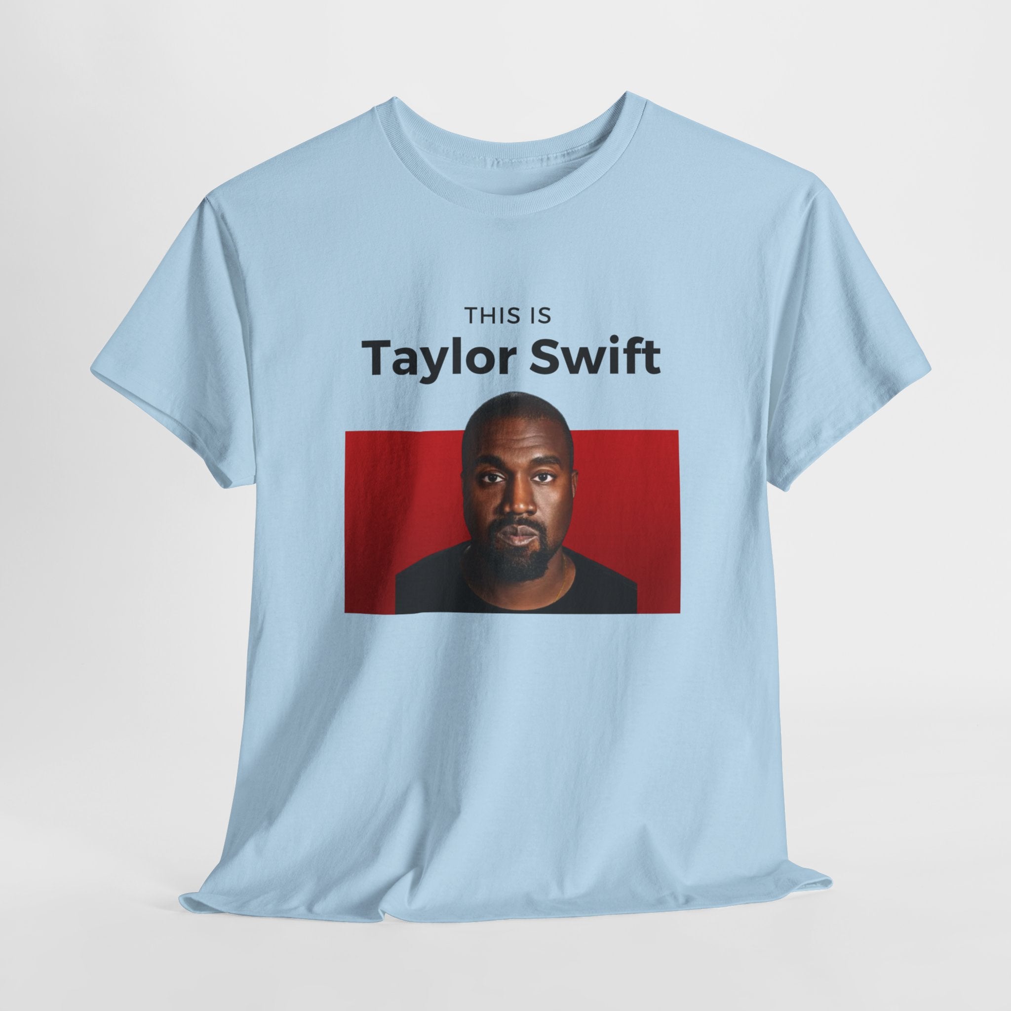 This is Taylor Swift - Kanye Shirt