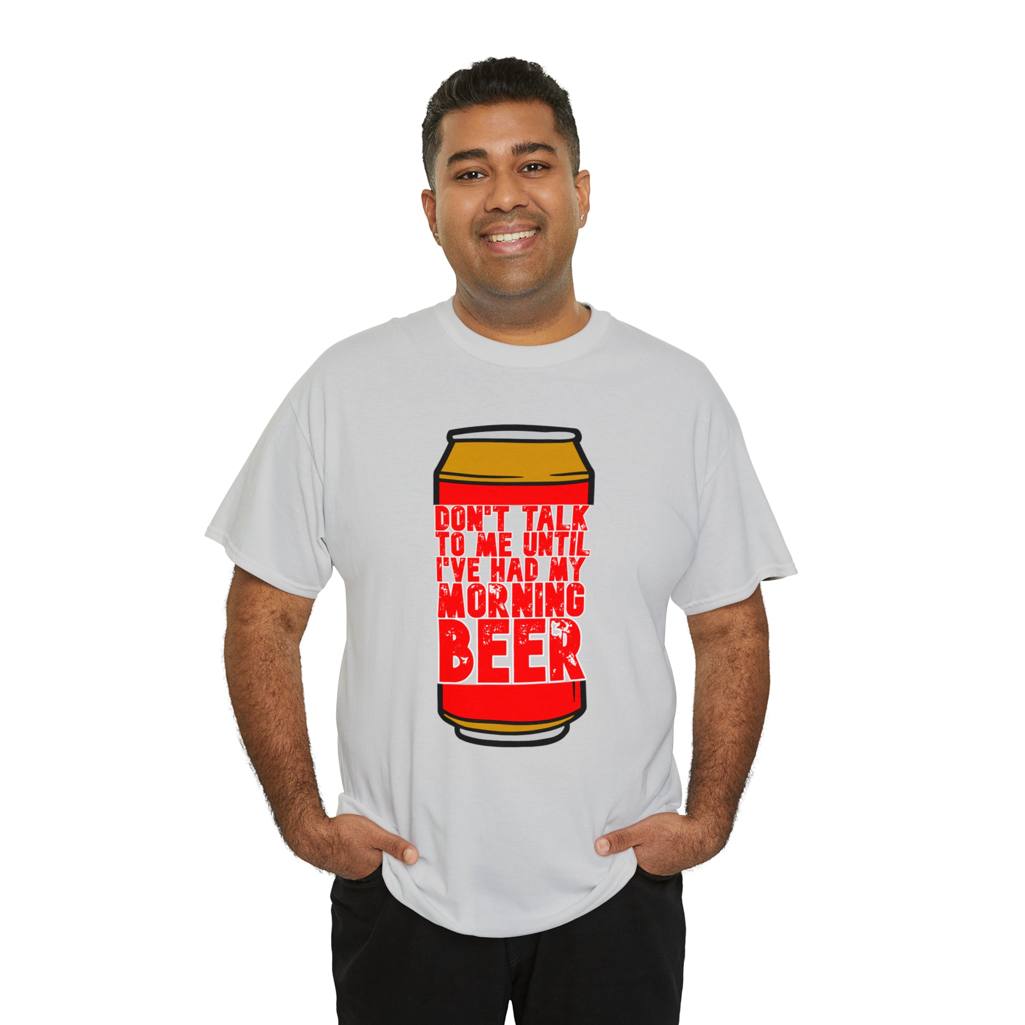 Don't talk to me until I've had my morning beer Unisex Heavy Cotton Tee