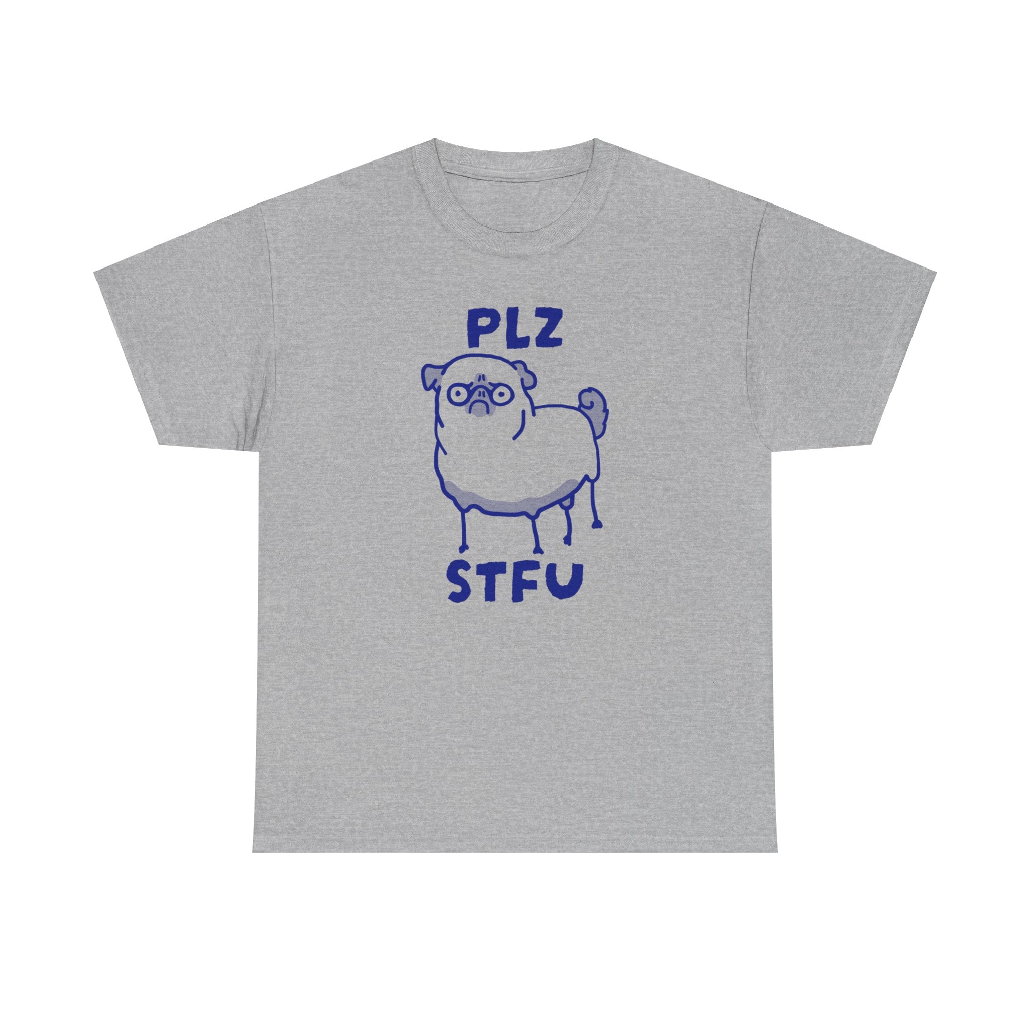 PLZ STFU Pug Shirt