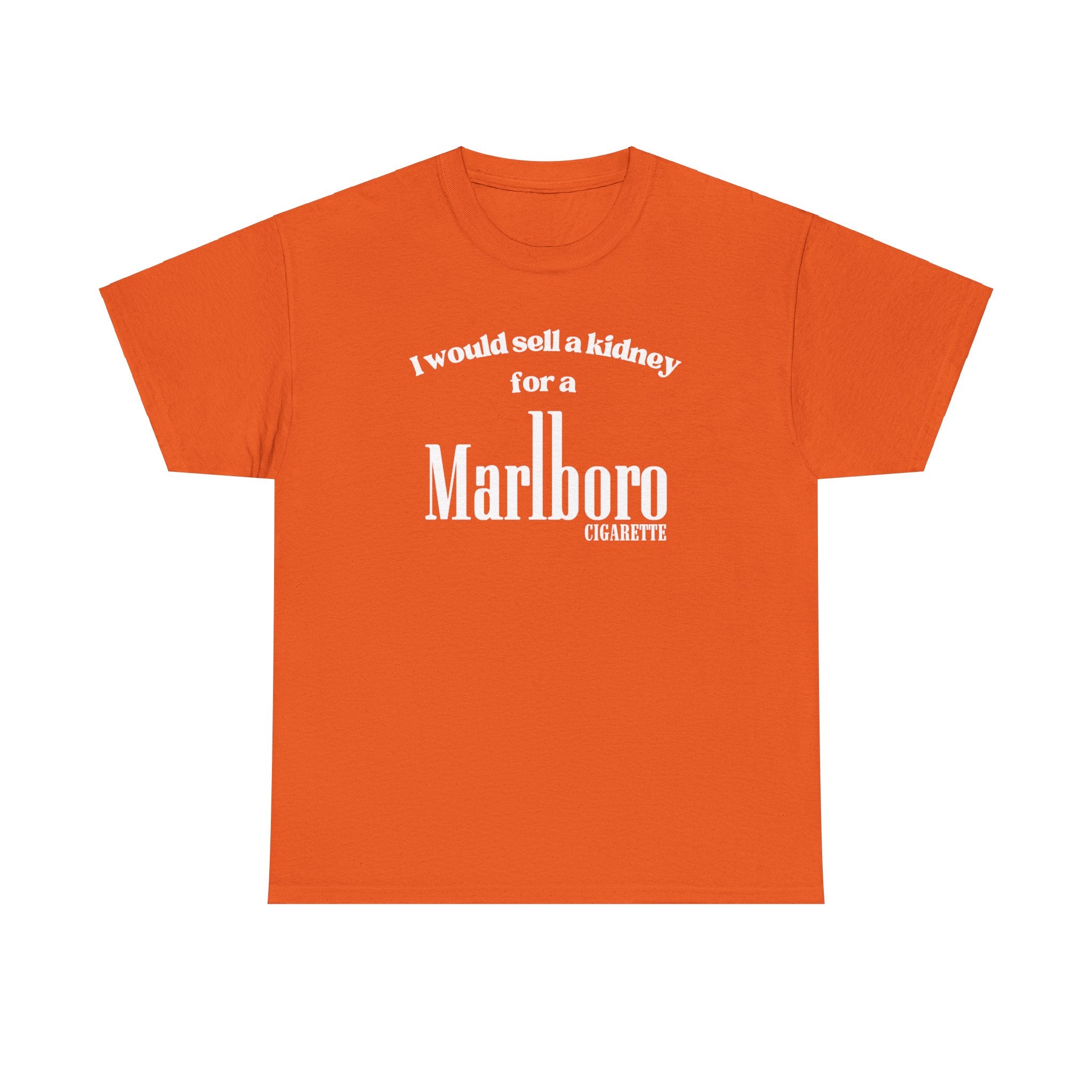 I Would Sell a Kidney for a Marlboro Cigarette