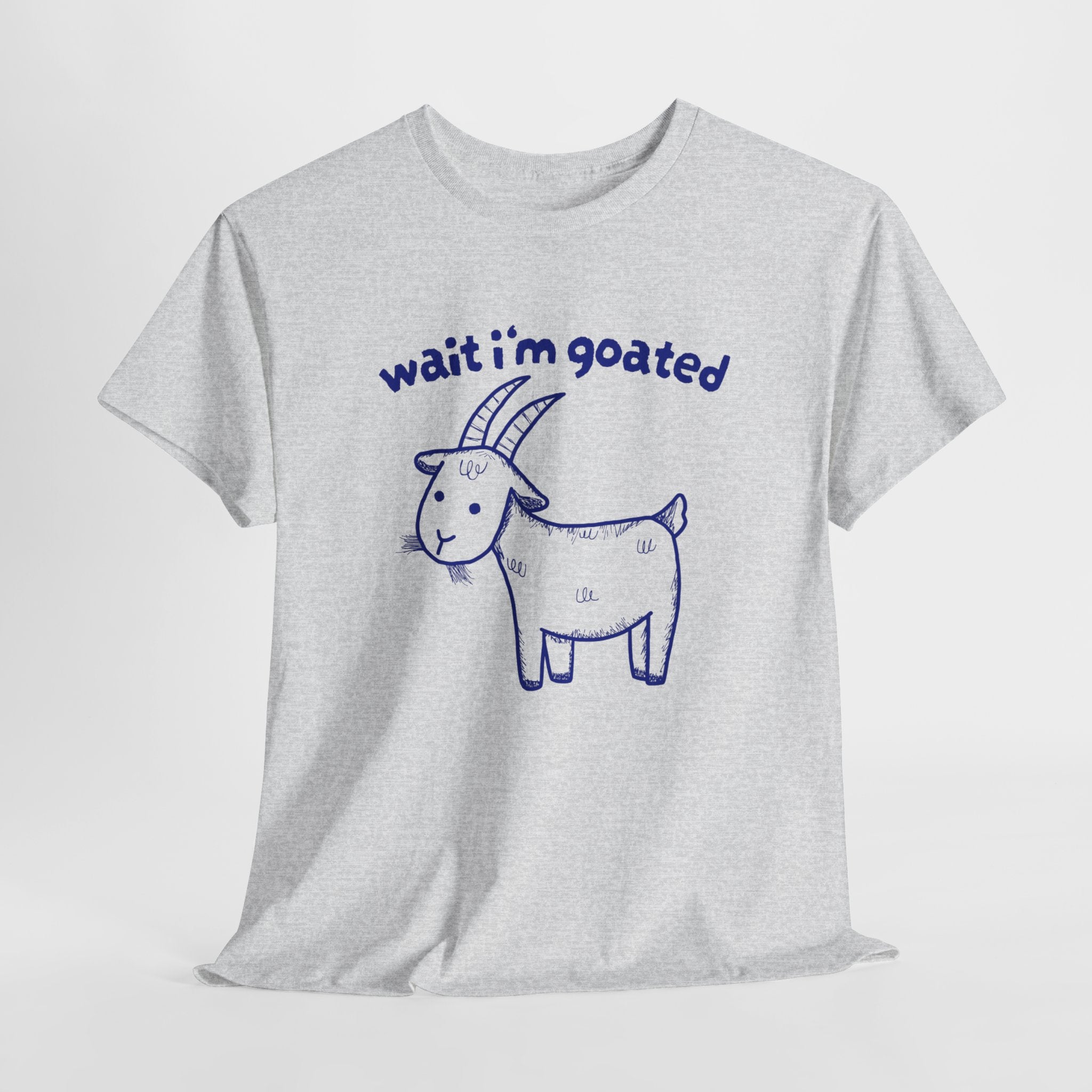 Wait I'm Goated Shirt