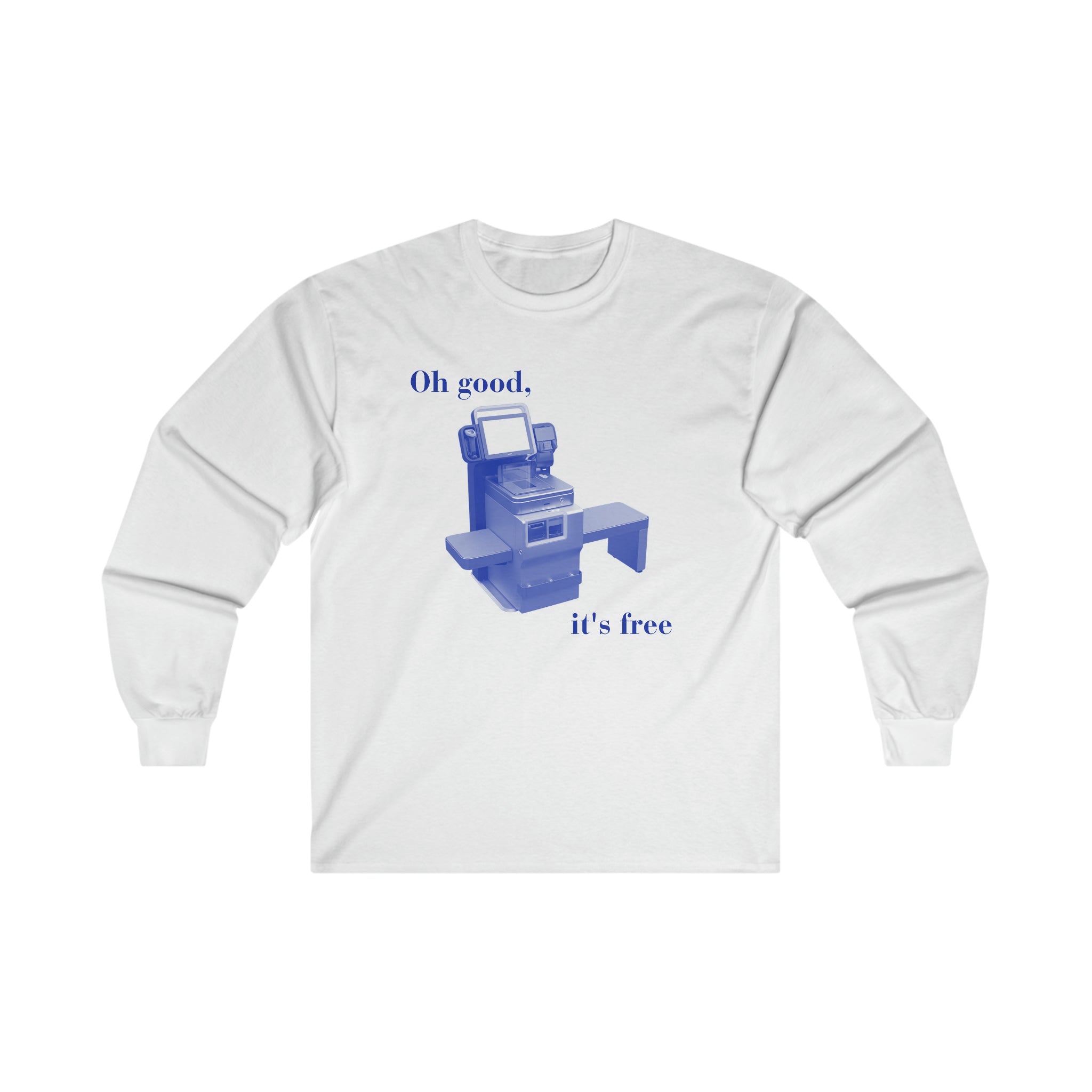 Oh Good its Free Self Checkout - Ultra Cotton Long Sleeve Tee