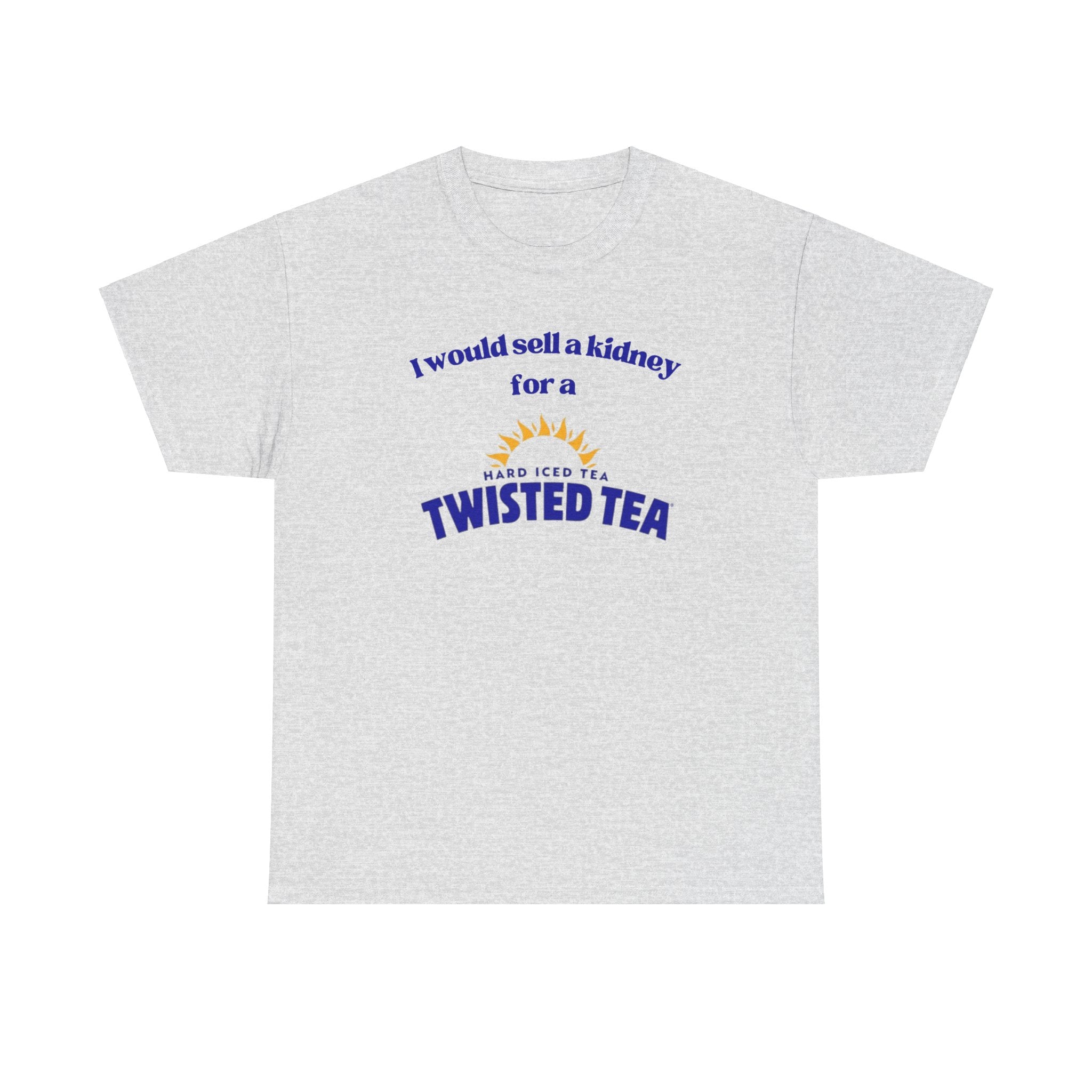 I Would Sell a Kidney for a Twisted Tea