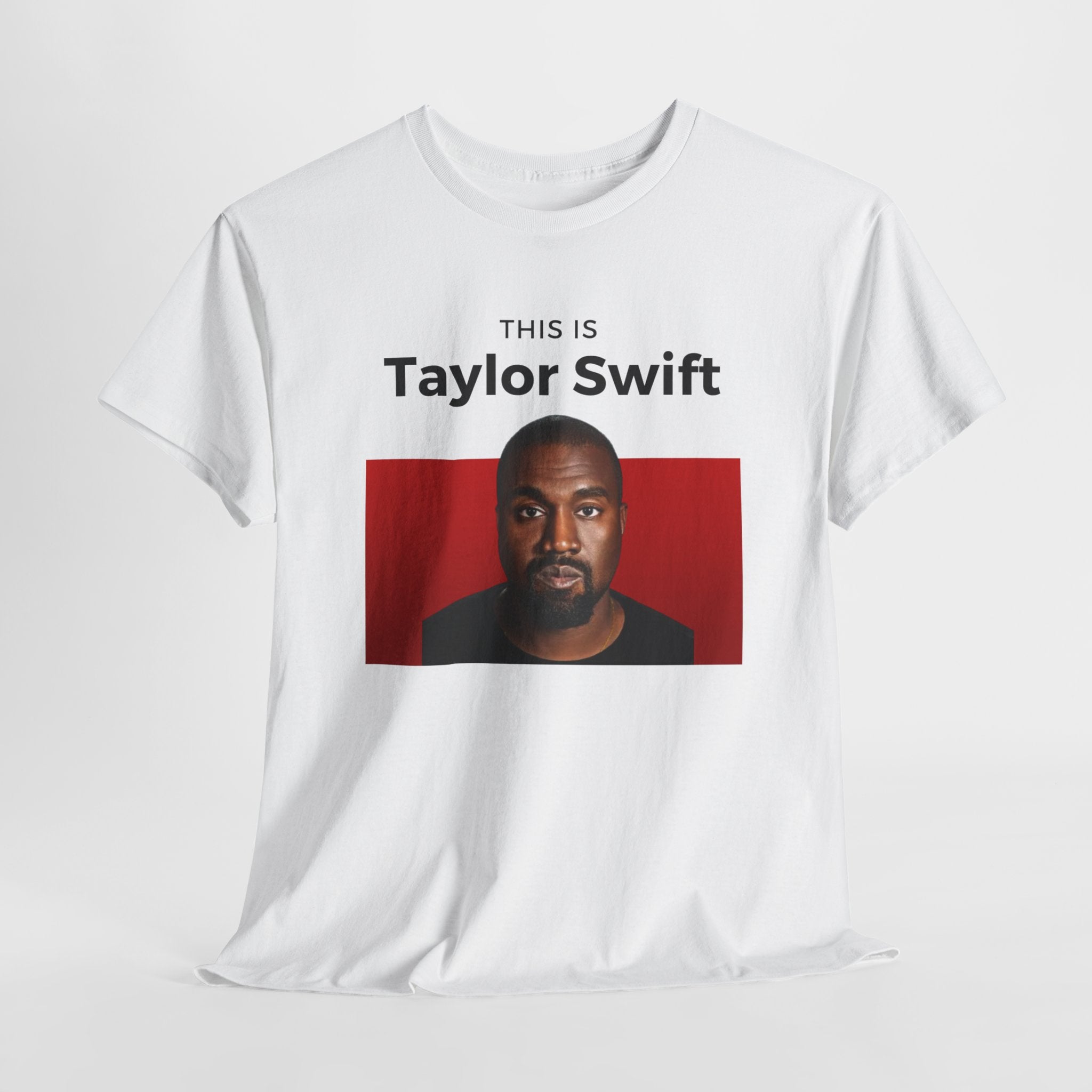 This is Taylor Swift - Kanye Shirt