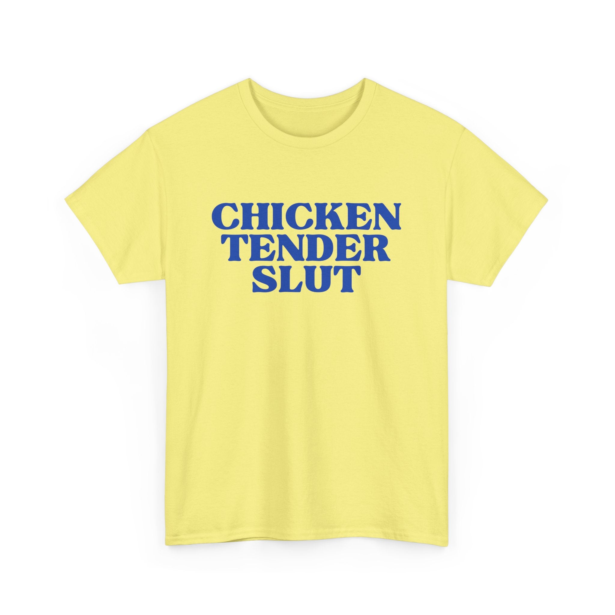 Chicken Tender Slut Shirt