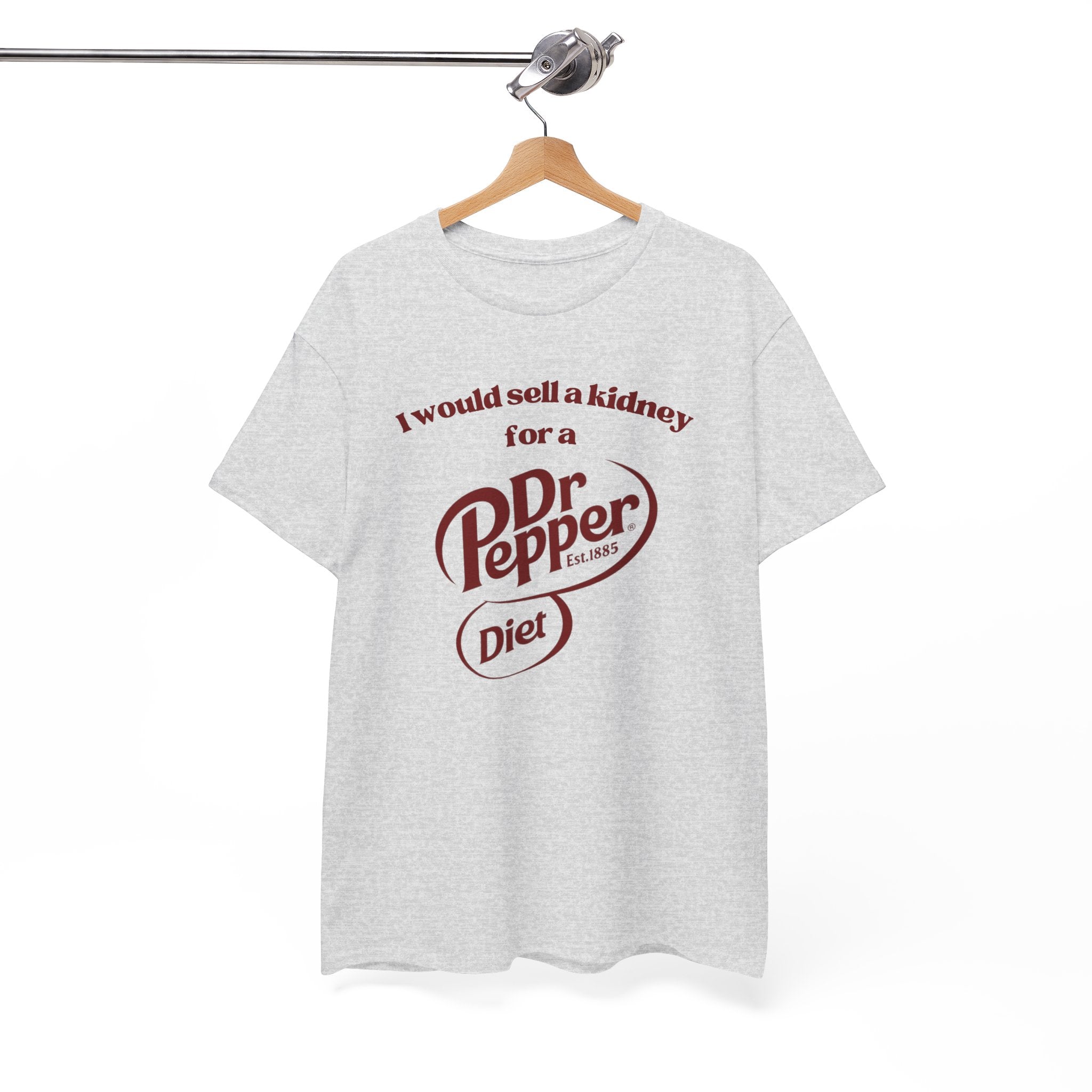 I Would Sell a Kidney for a Diet Dr. Pepper Shirt