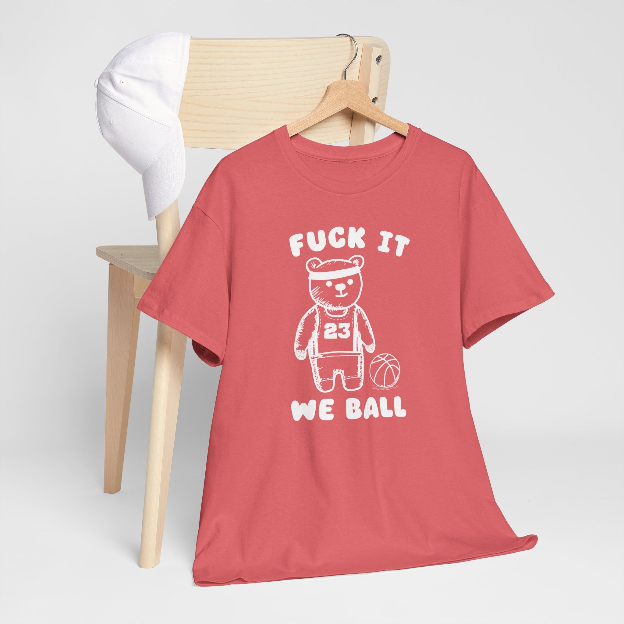 Fuck it We Ball Shirt