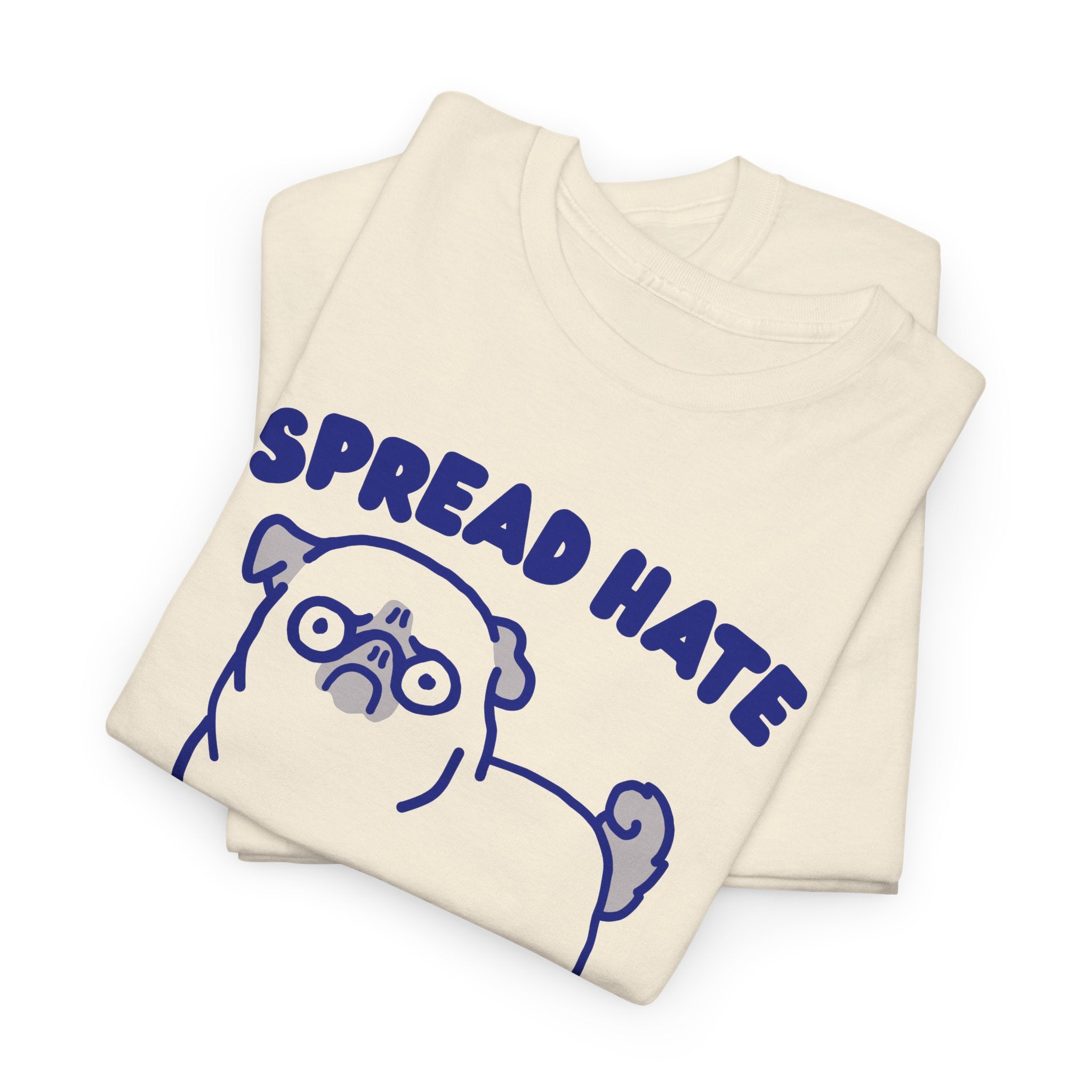 Spread Hate Shirt