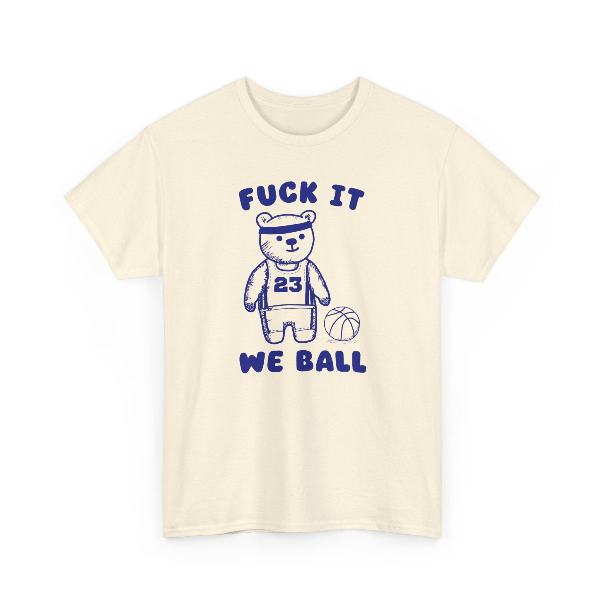 Fuck it We Ball Shirt