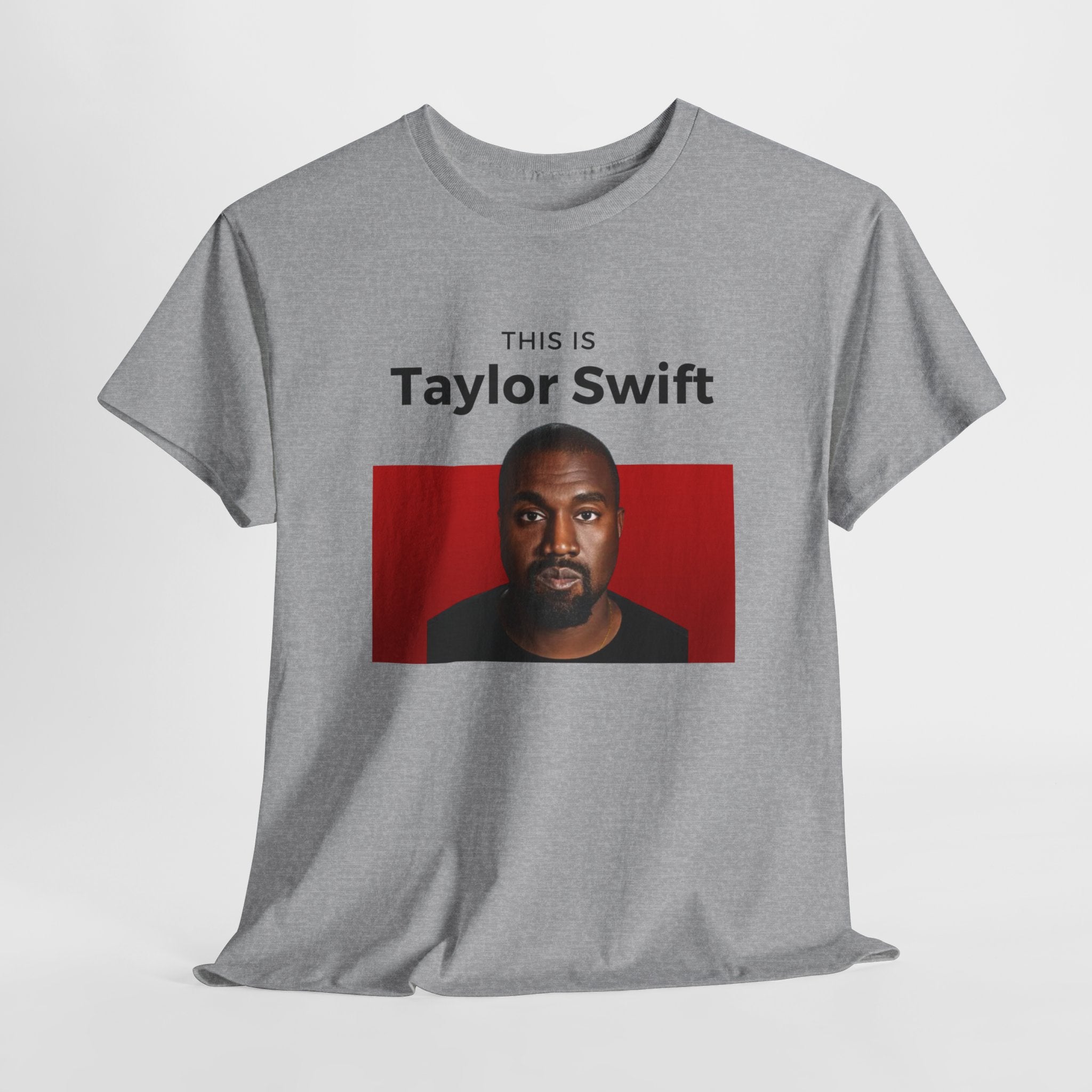 This is Taylor Swift - Kanye Shirt