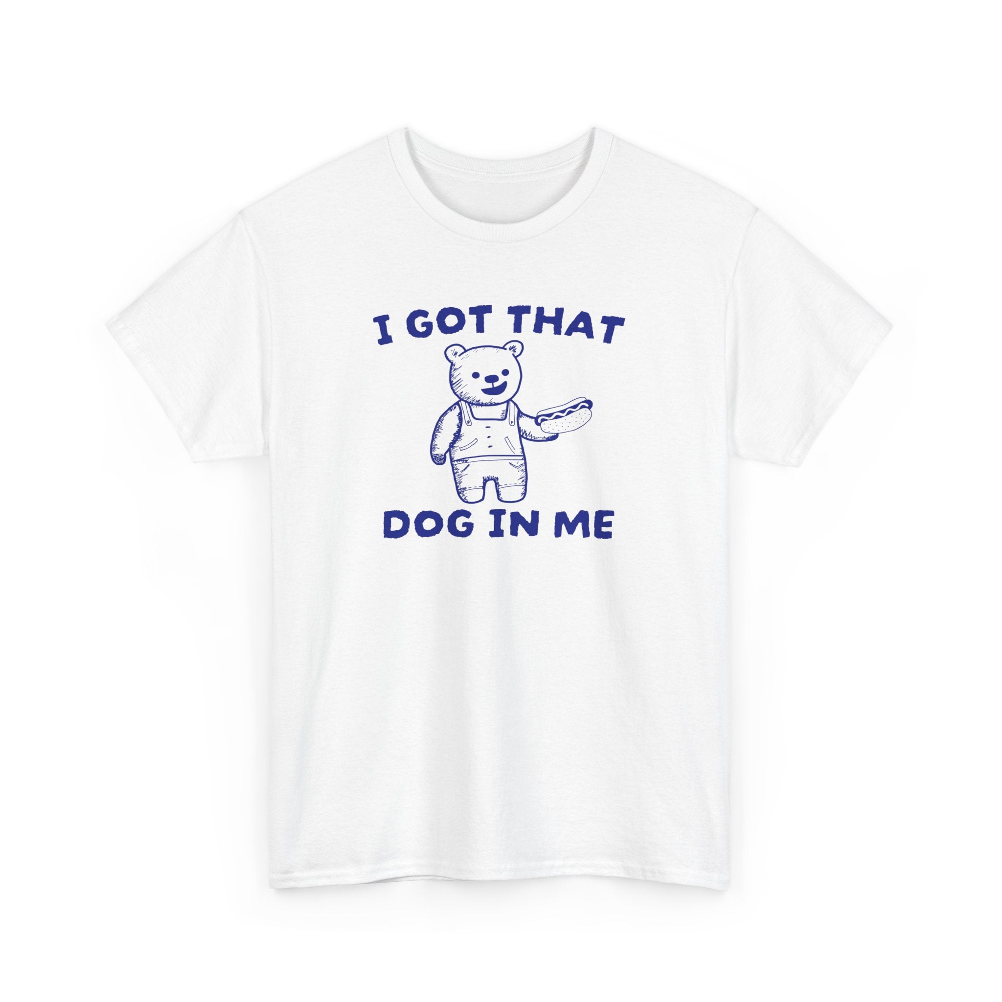 I got that dog in me Shirt