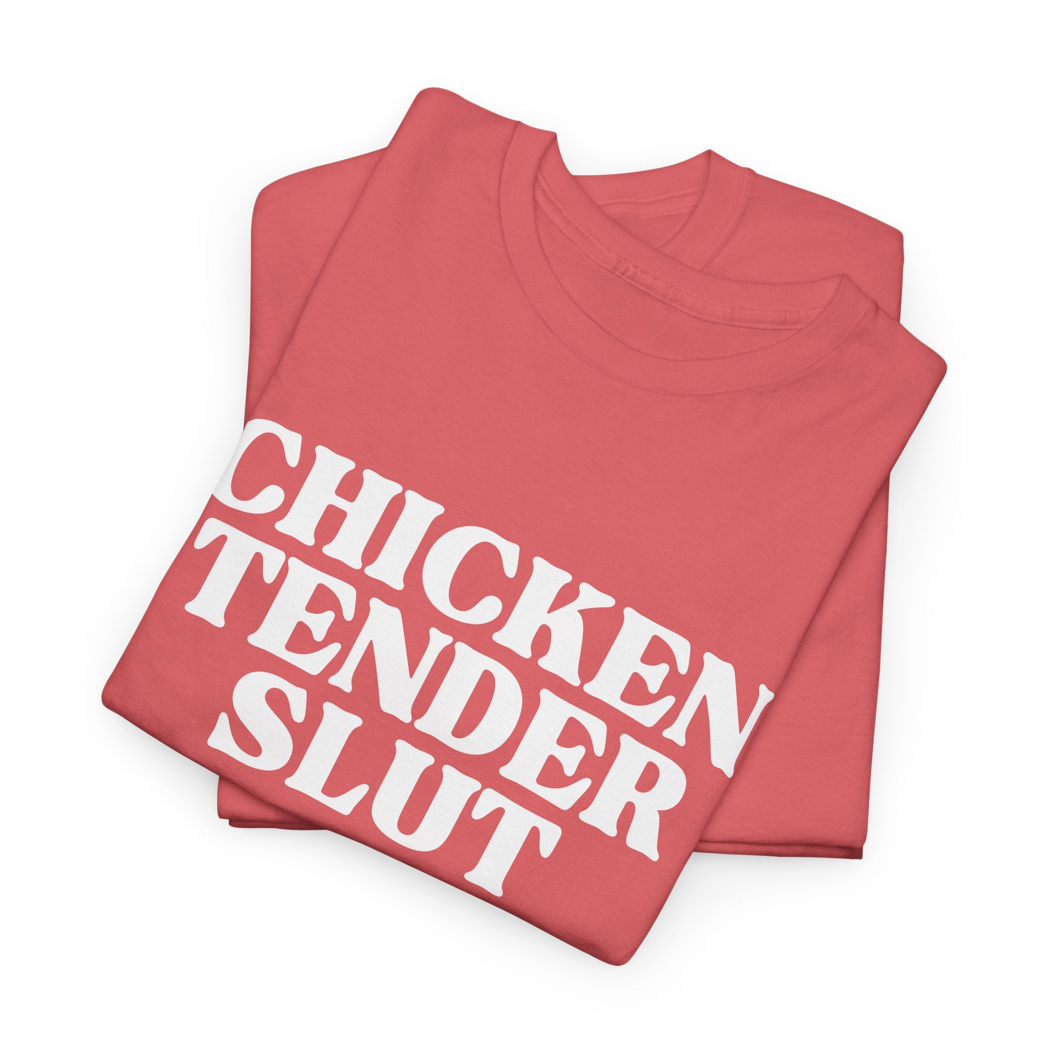 Chicken Tender Slut Shirt