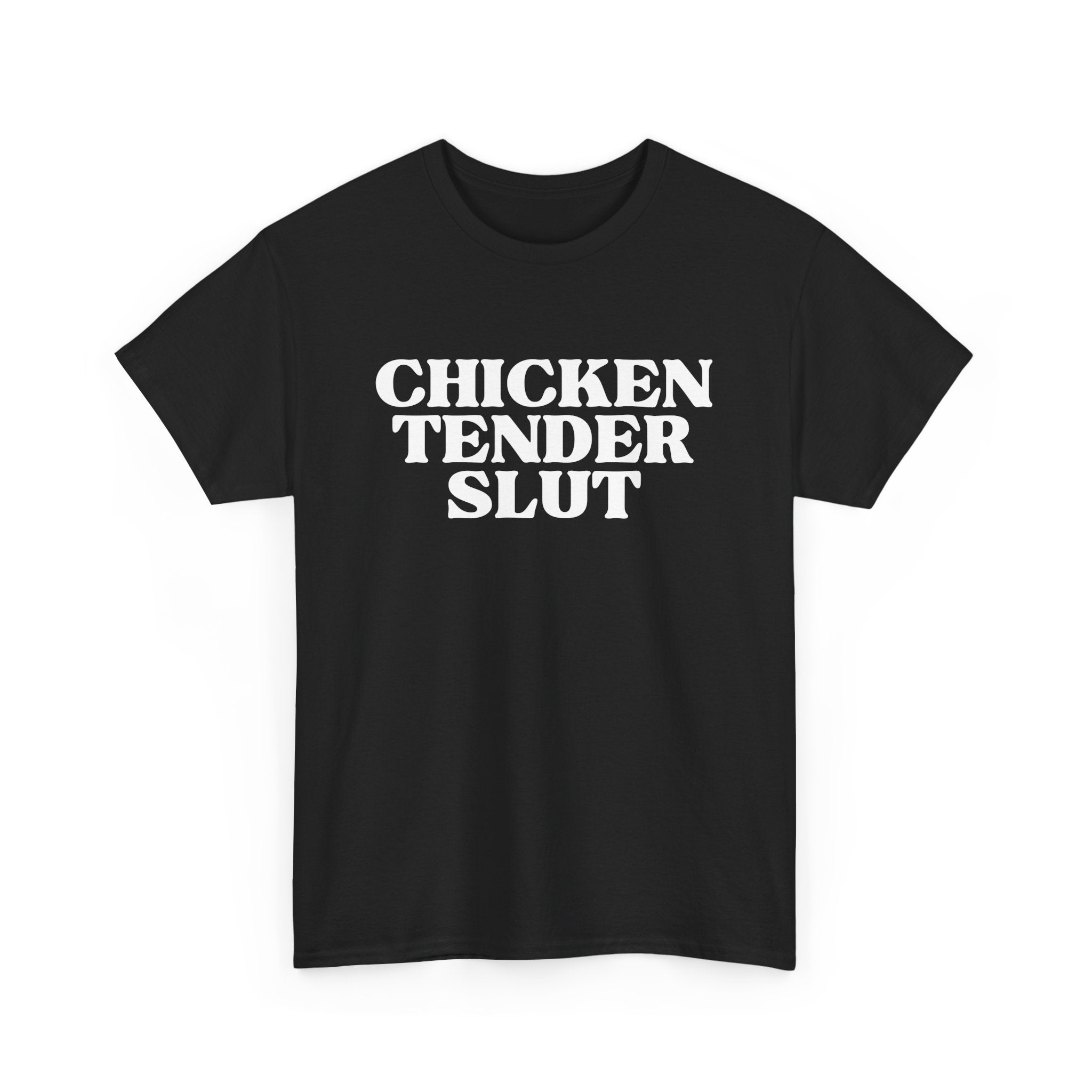 Chicken Tender Slut Shirt