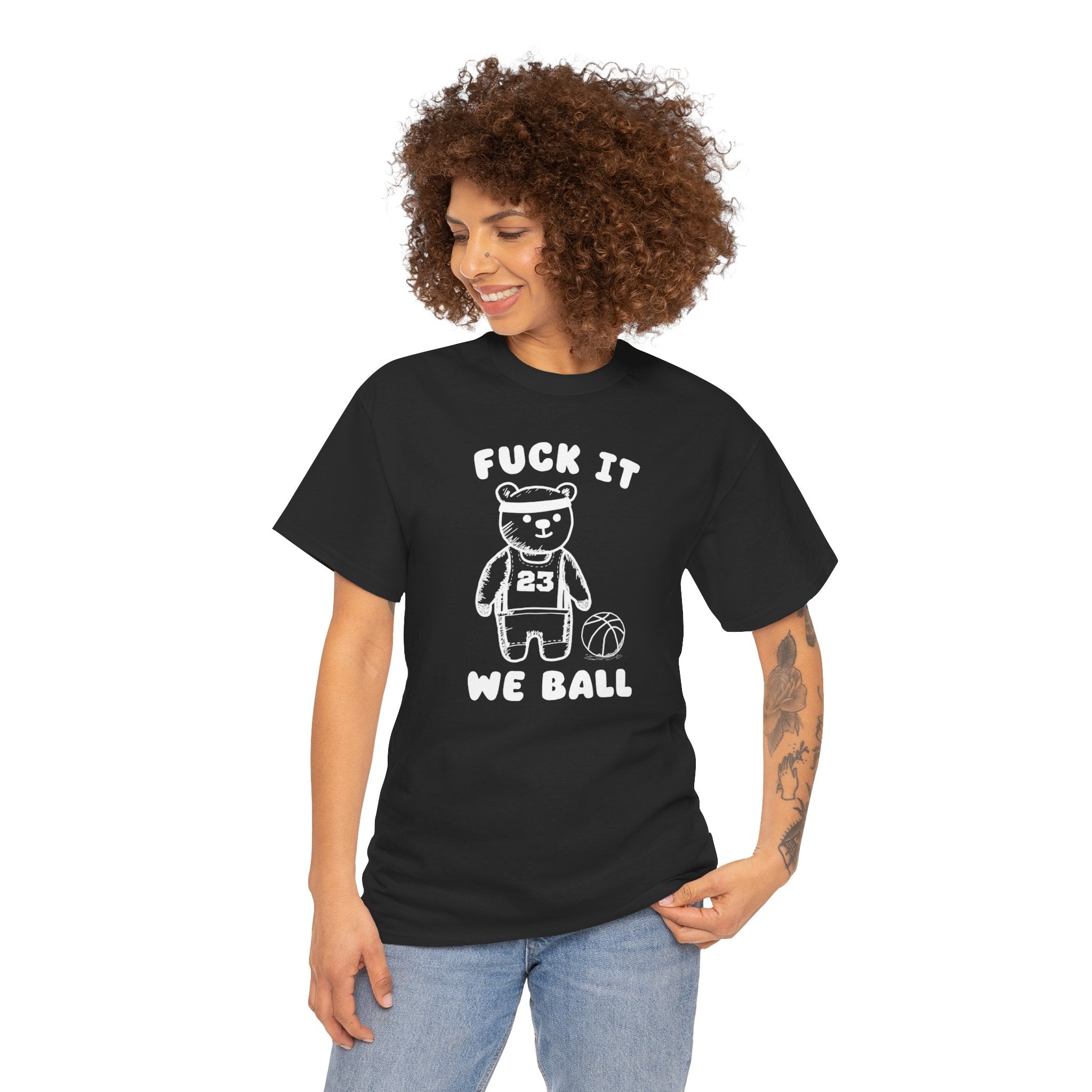 Fuck it We Ball Shirt