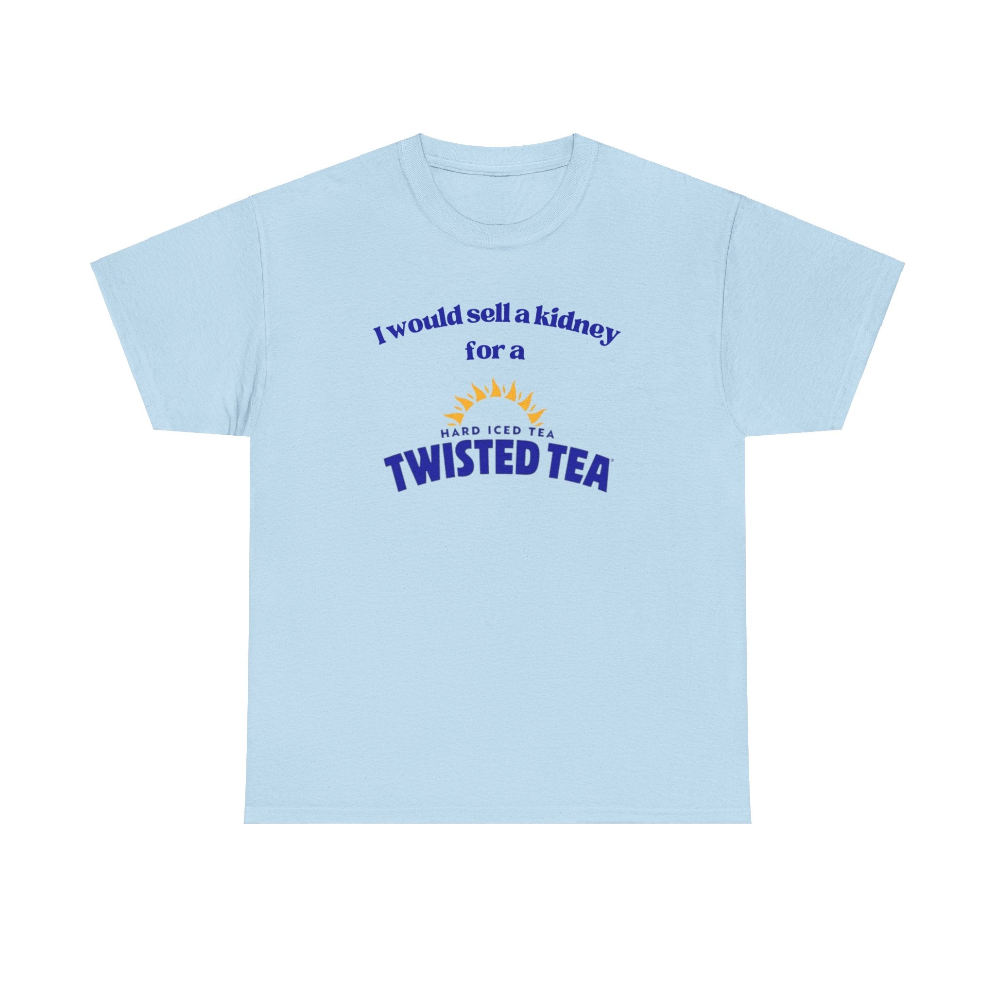 I Would Sell a Kidney for a Twisted Tea