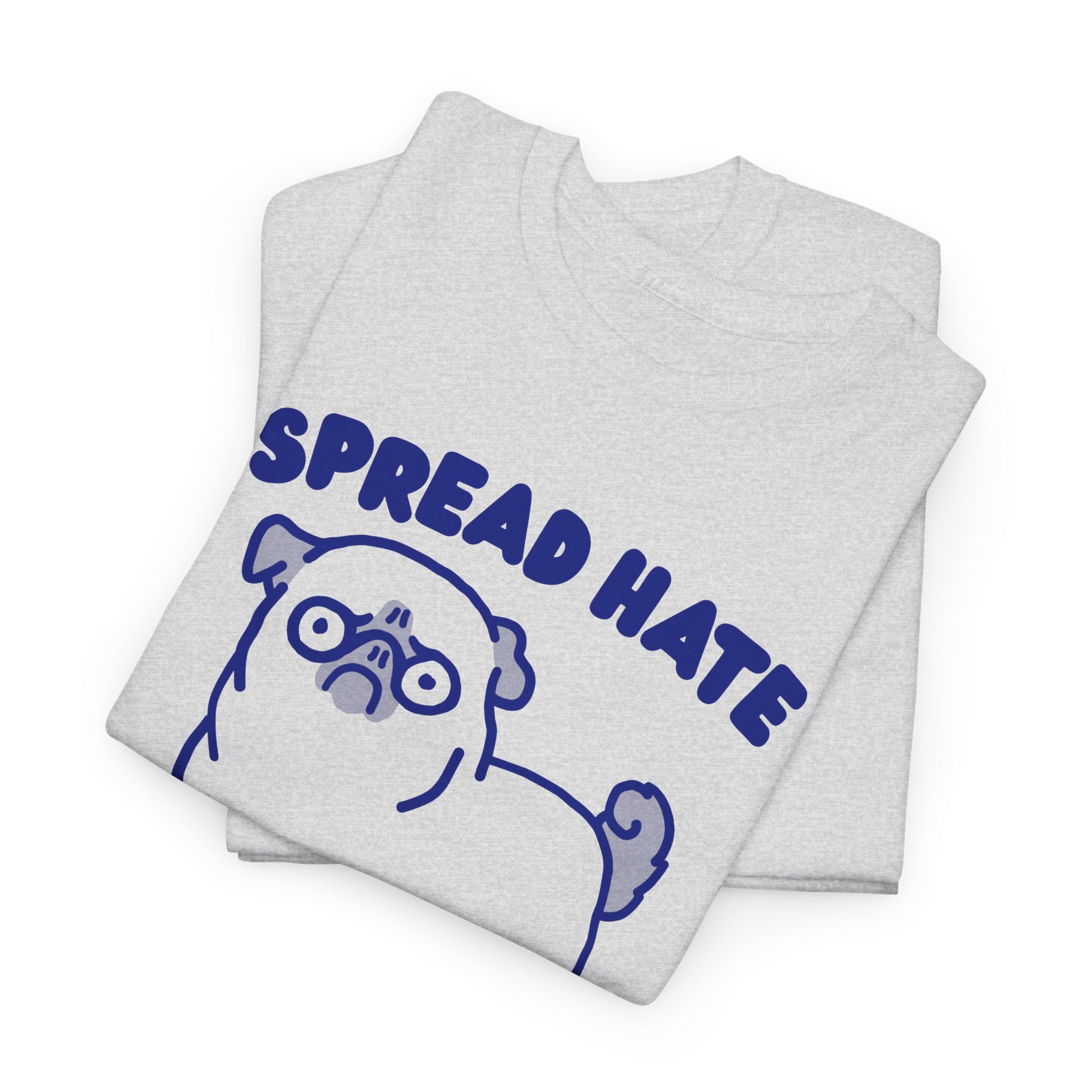 Spread Hate Shirt