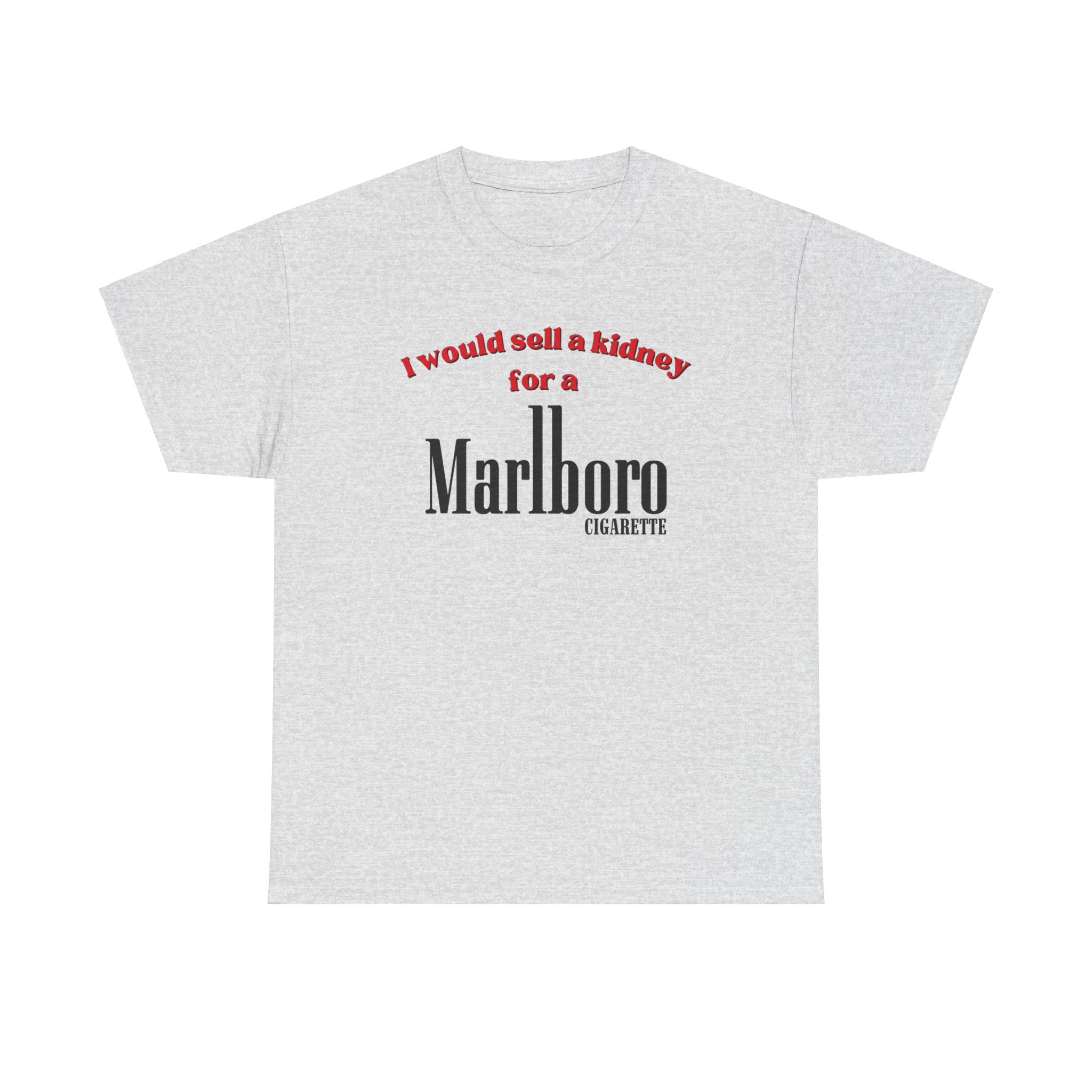 I Would Sell a Kidney for a Marlboro Cigarette