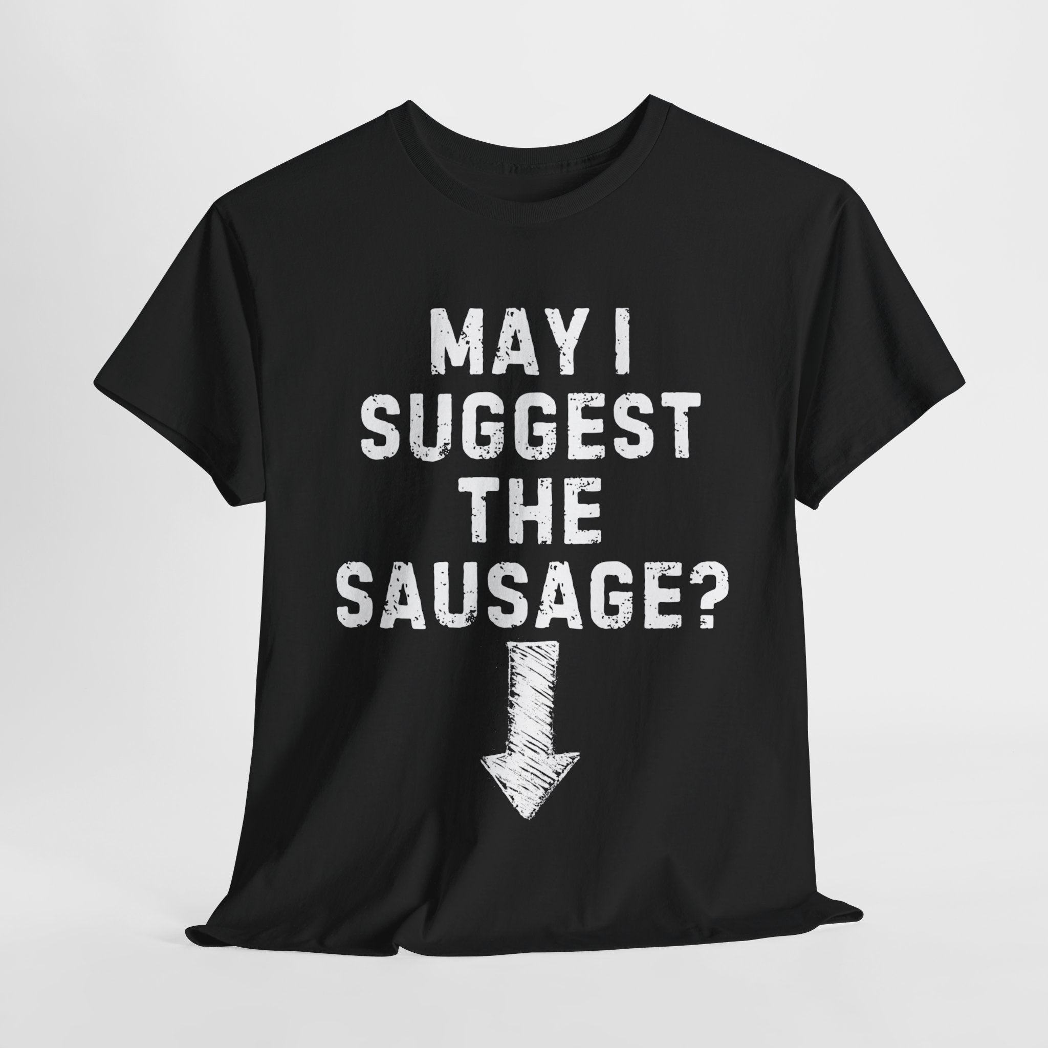 May I Suggest the Sausage Shirt