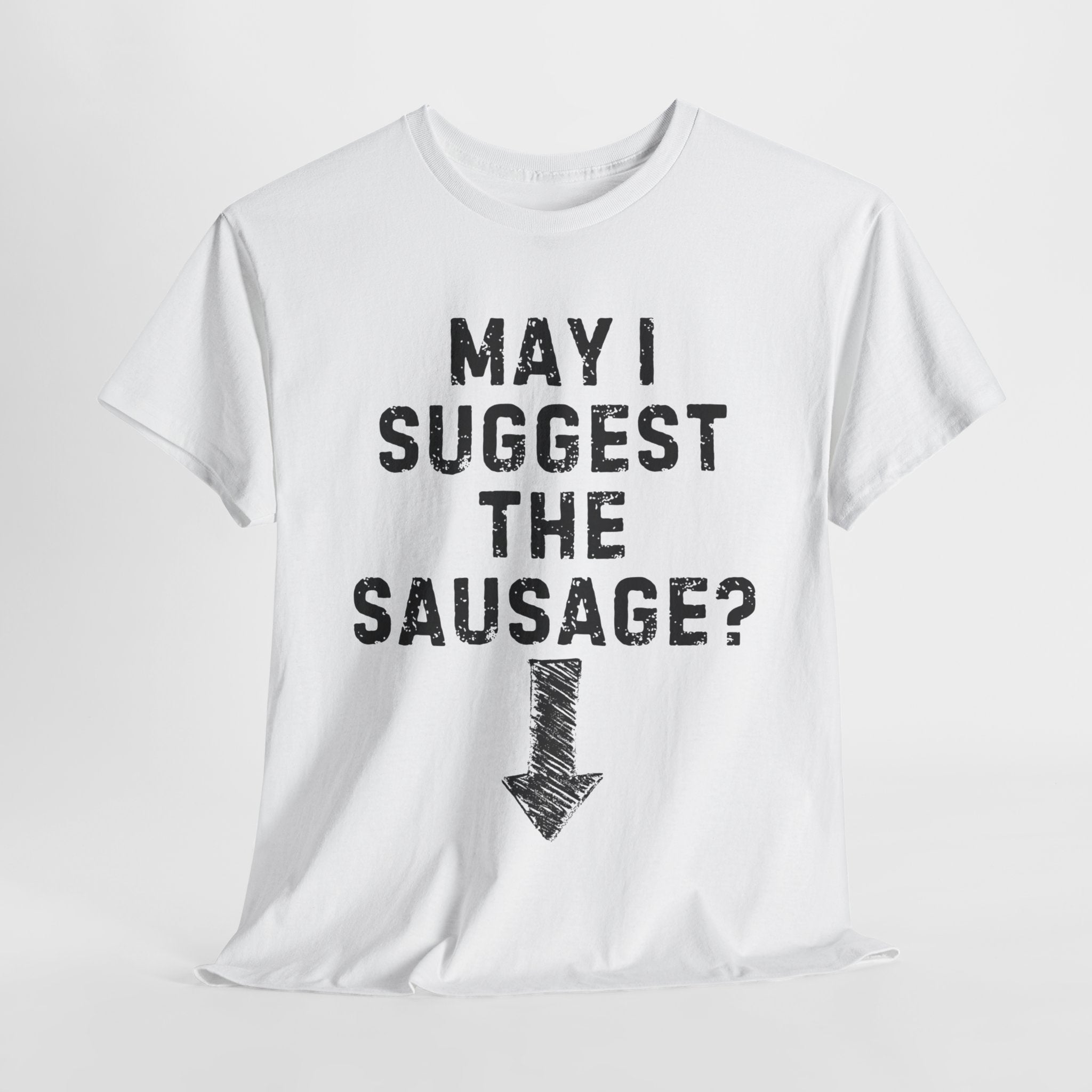 May I Suggest the Sausage Shirt