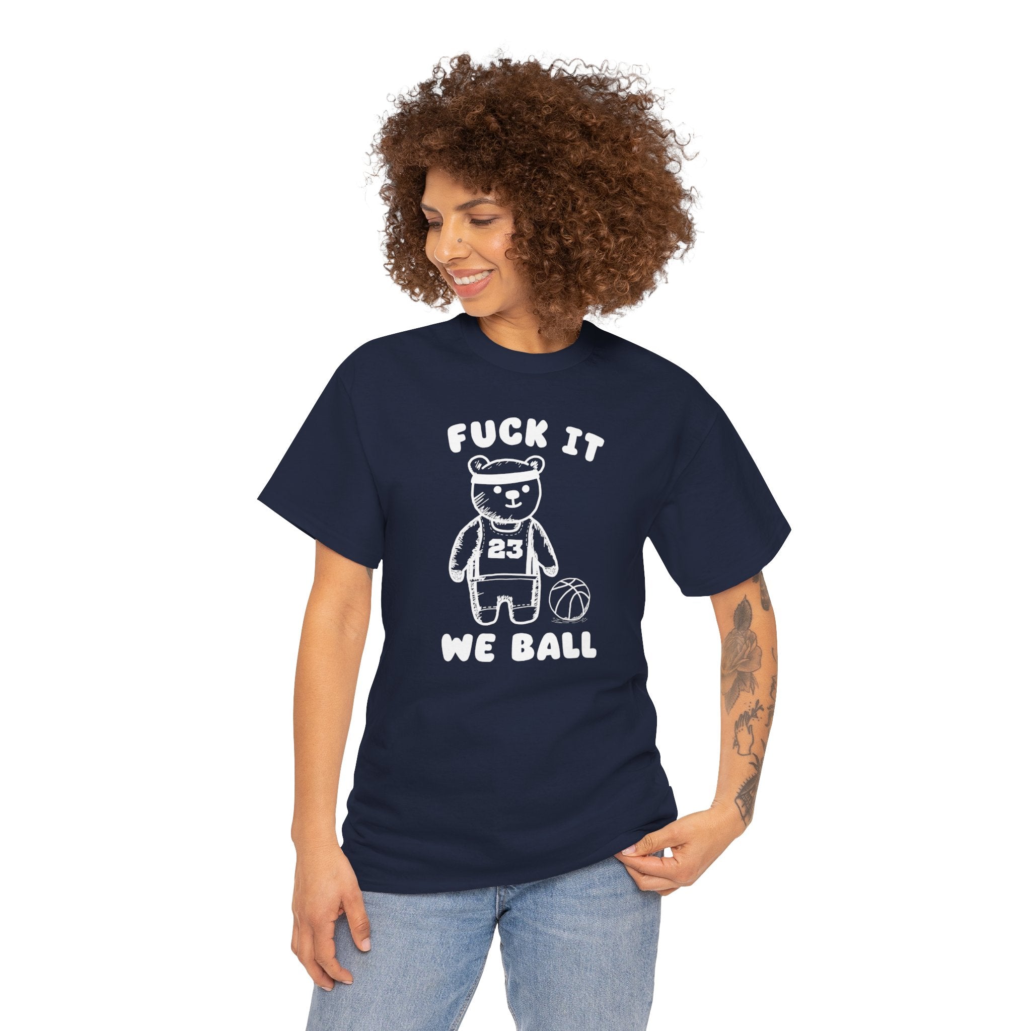 Fuck it We Ball Shirt