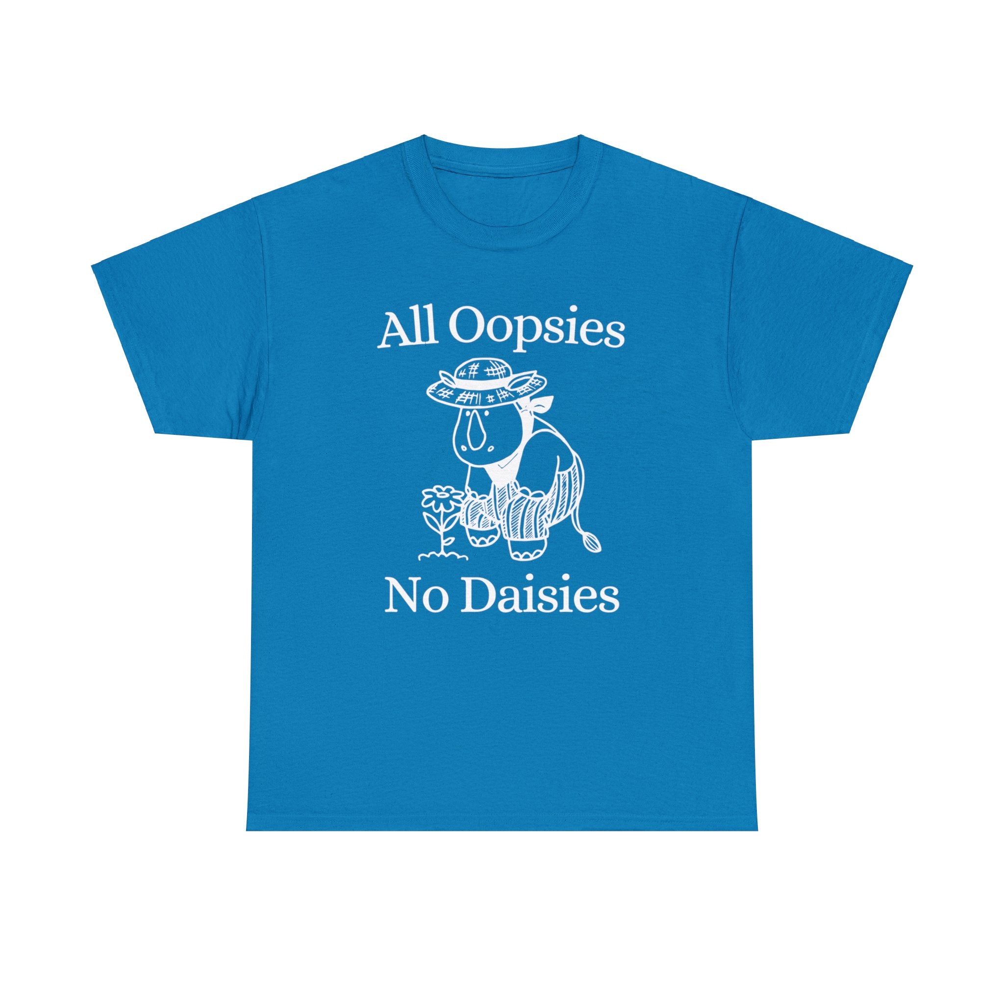 All oopsies no daisies shirt