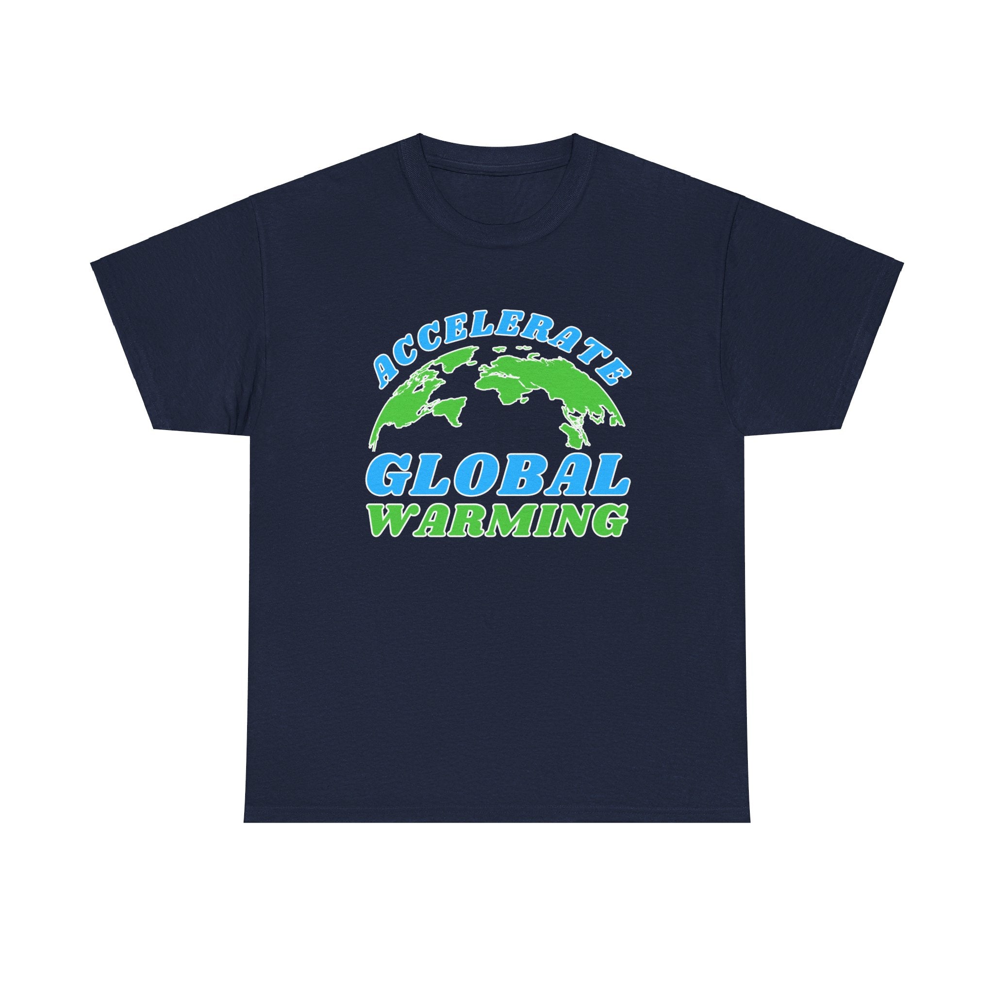 Accelerate Global Warming Shirt