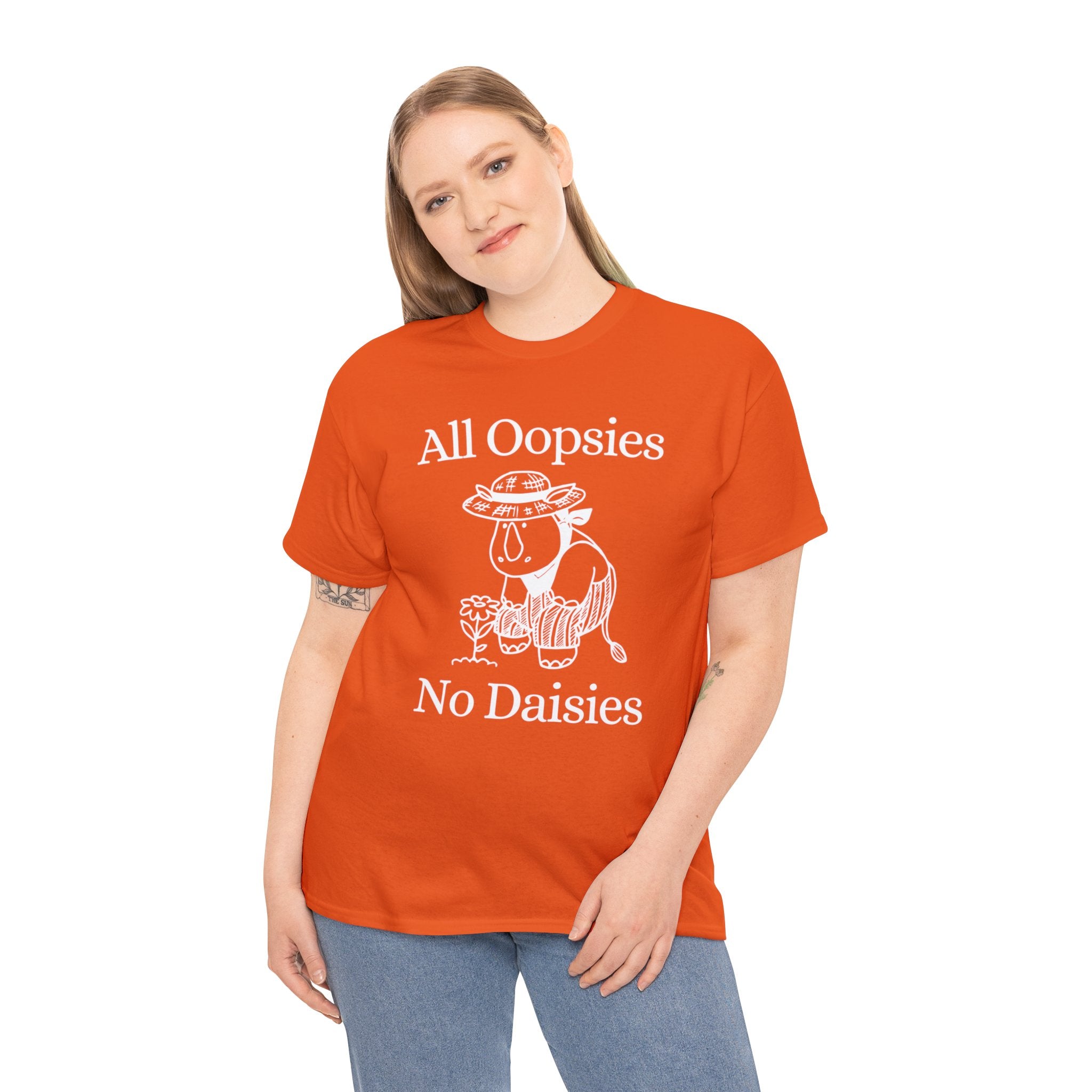 All oopsies no daisies shirt