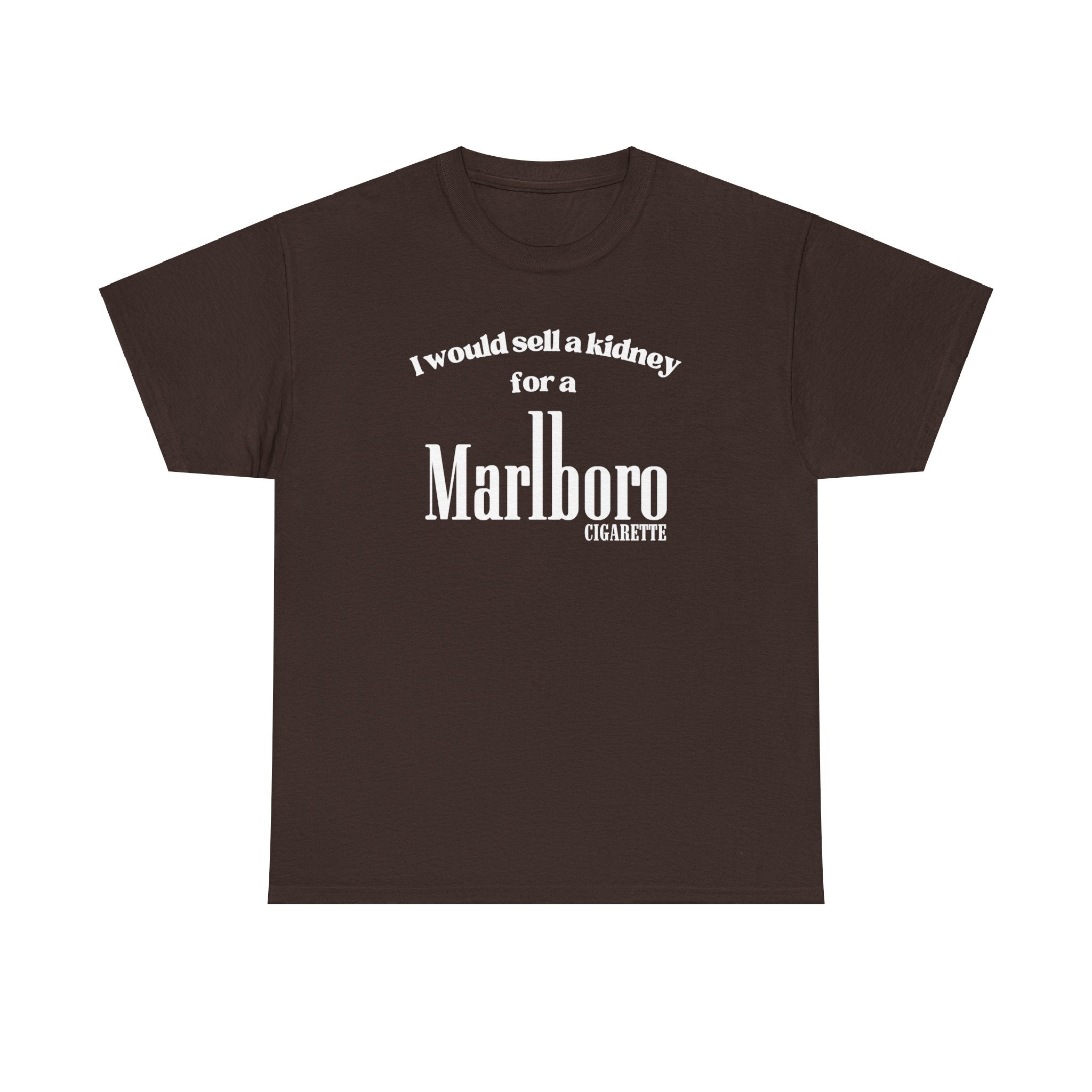 I Would Sell a Kidney for a Marlboro Cigarette