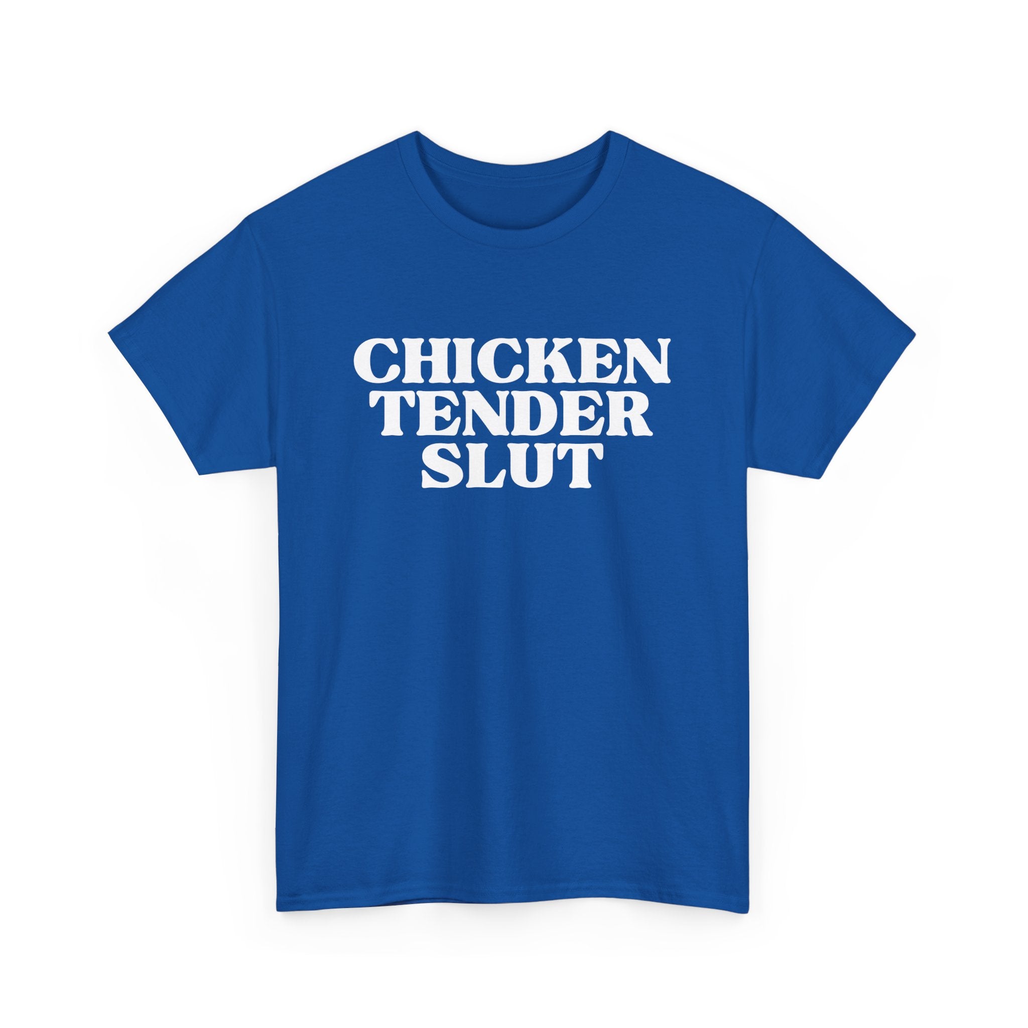 Chicken Tender Slut Shirt