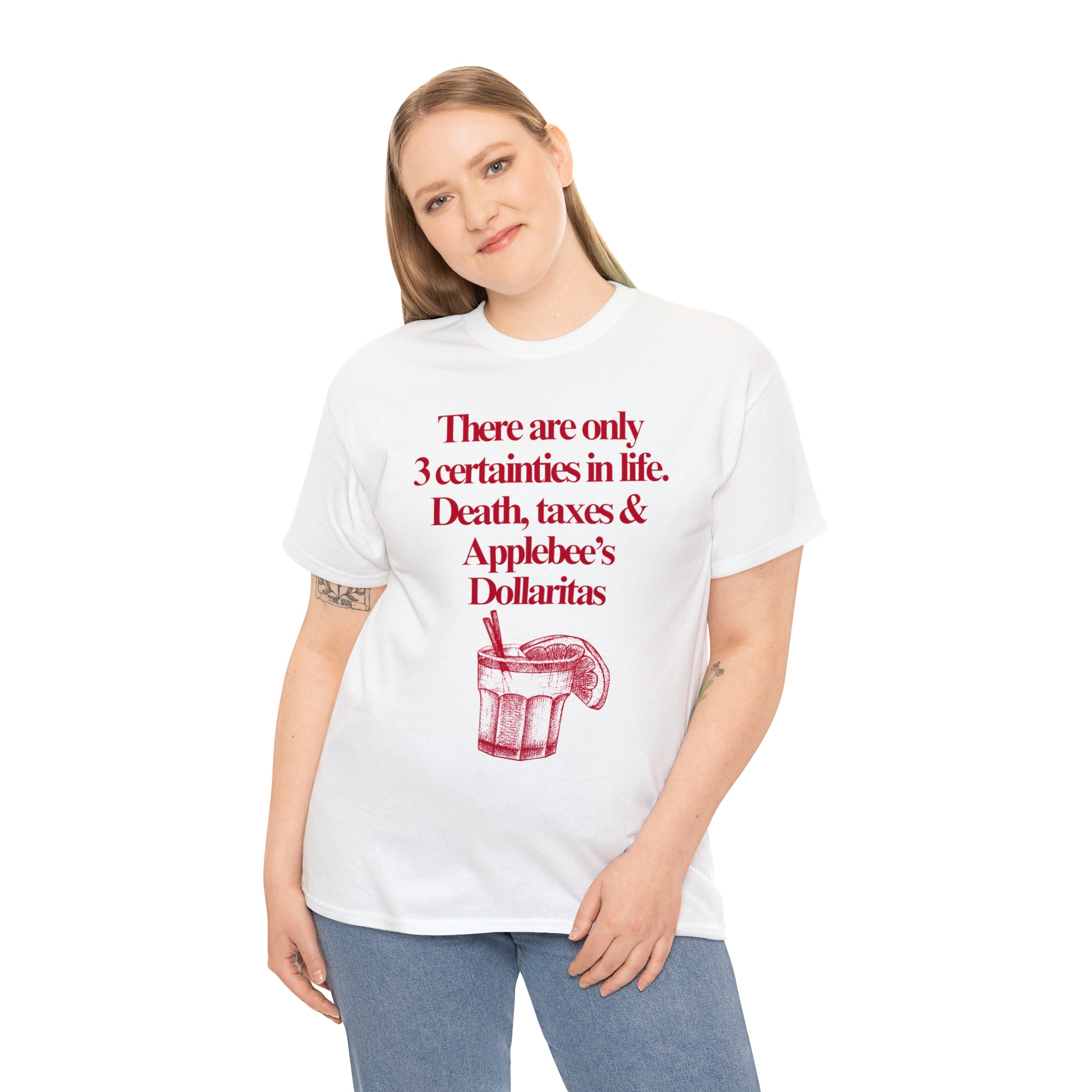 There are only 3 certainties in life. Death, taxes and Applebee's Dollaritas - Unisex Heavy Cotton Tee