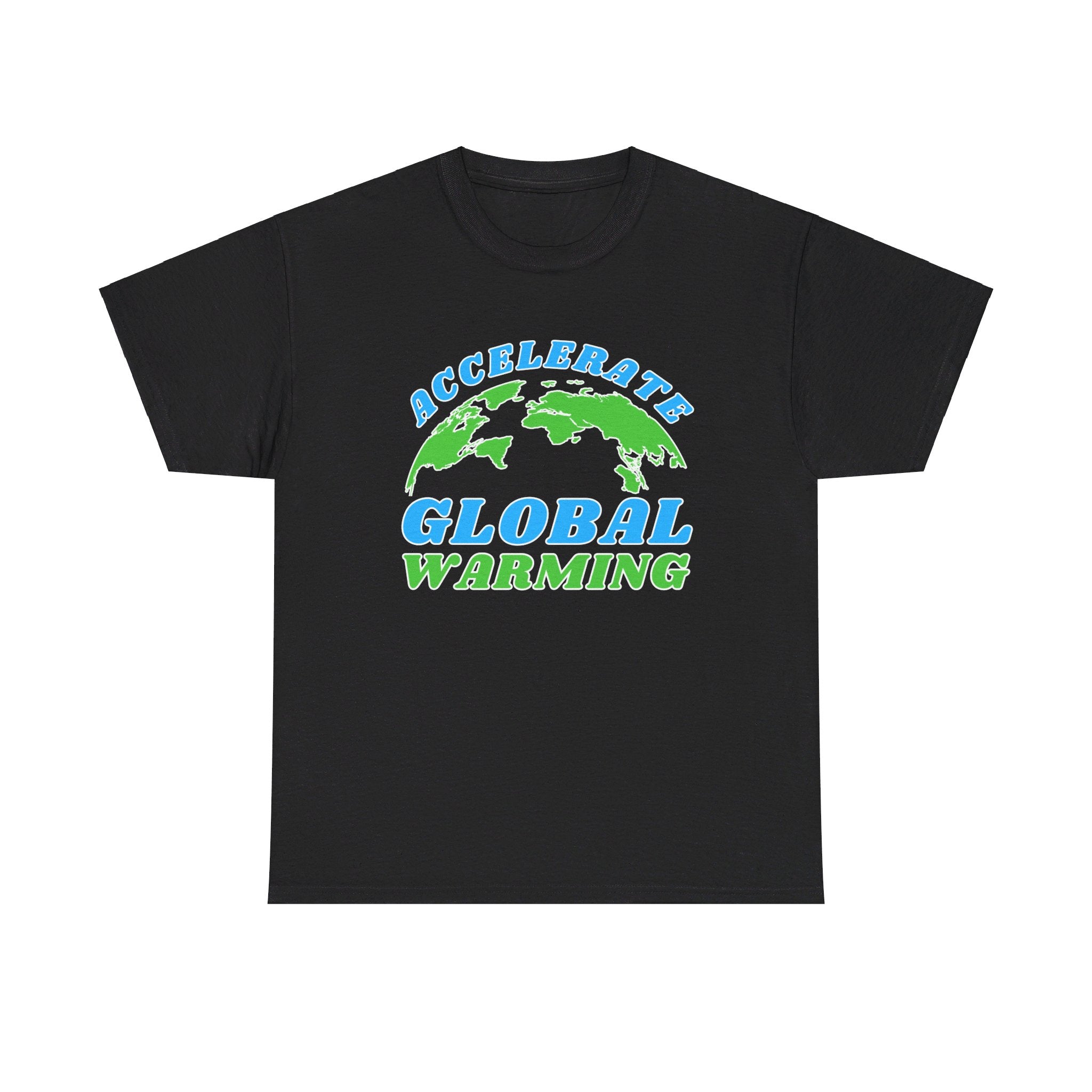 Accelerate Global Warming Shirt