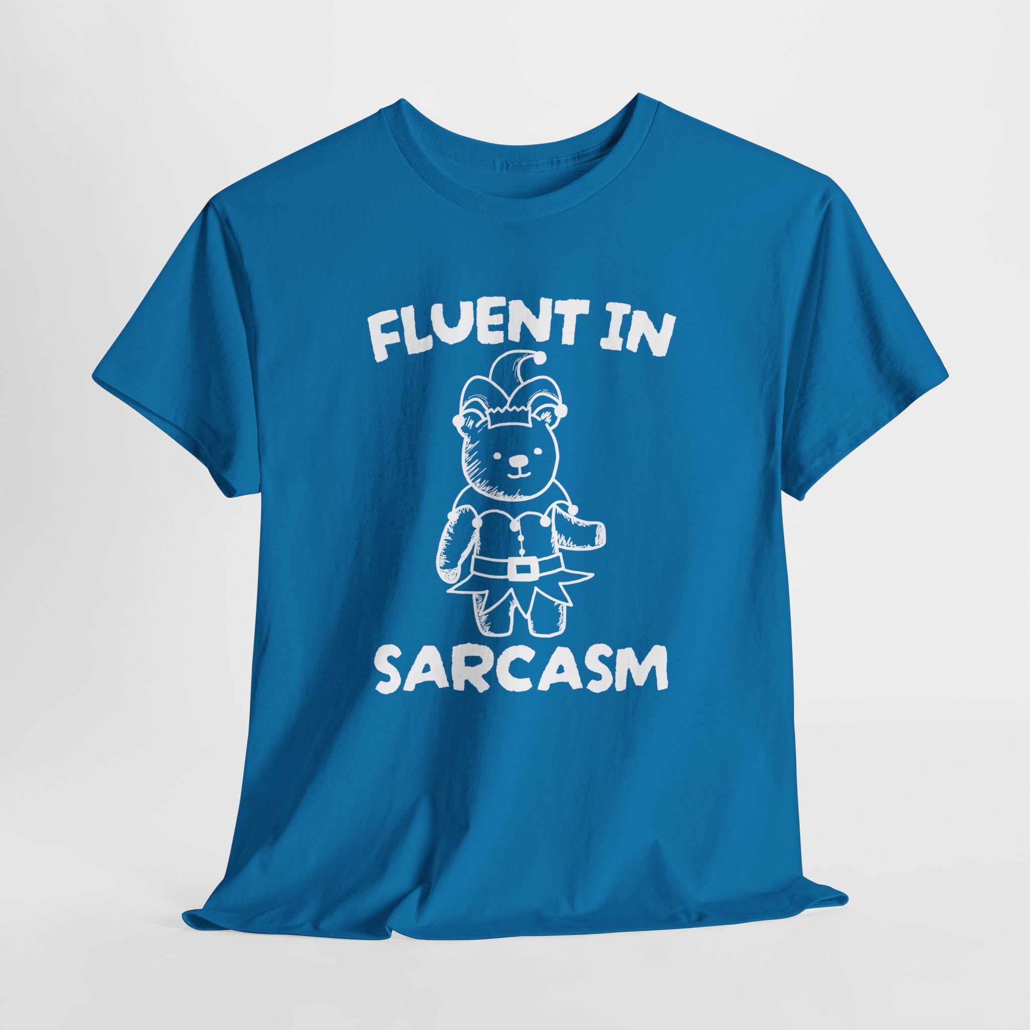 Fluent in Sarcasm Shirt