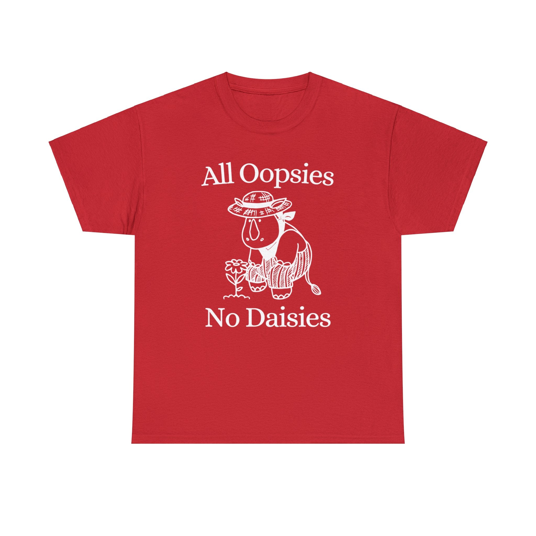 All oopsies no daisies shirt