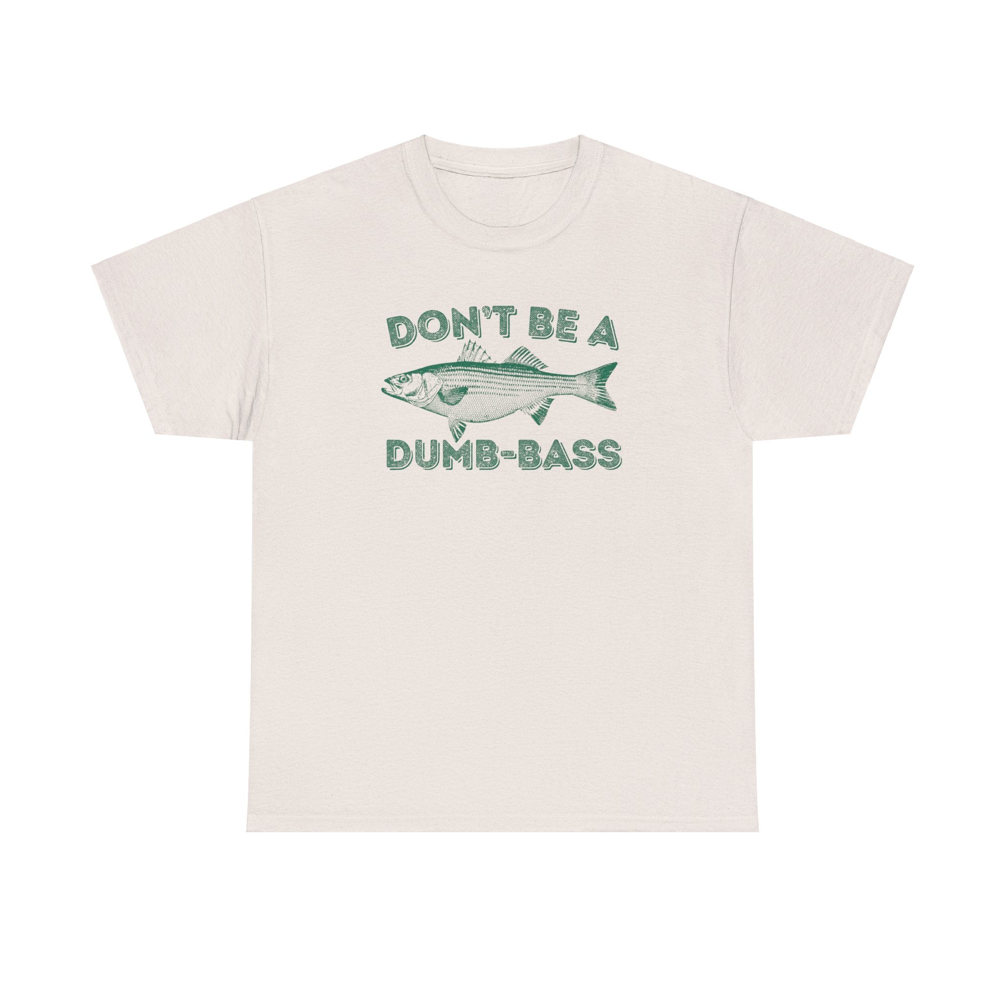 Don't Be a Dumb Bass Fishing Shirt