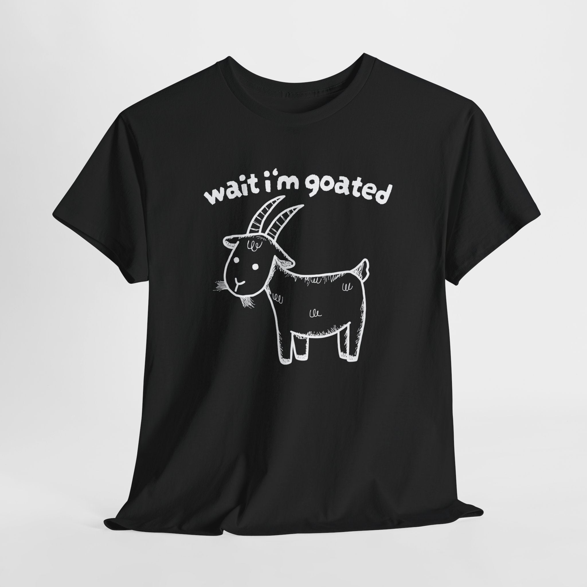 Wait I'm Goated Shirt