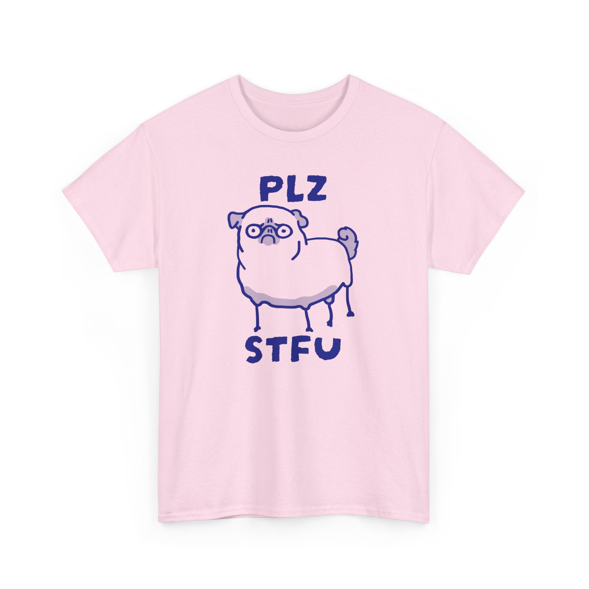 PLZ STFU Pug Shirt