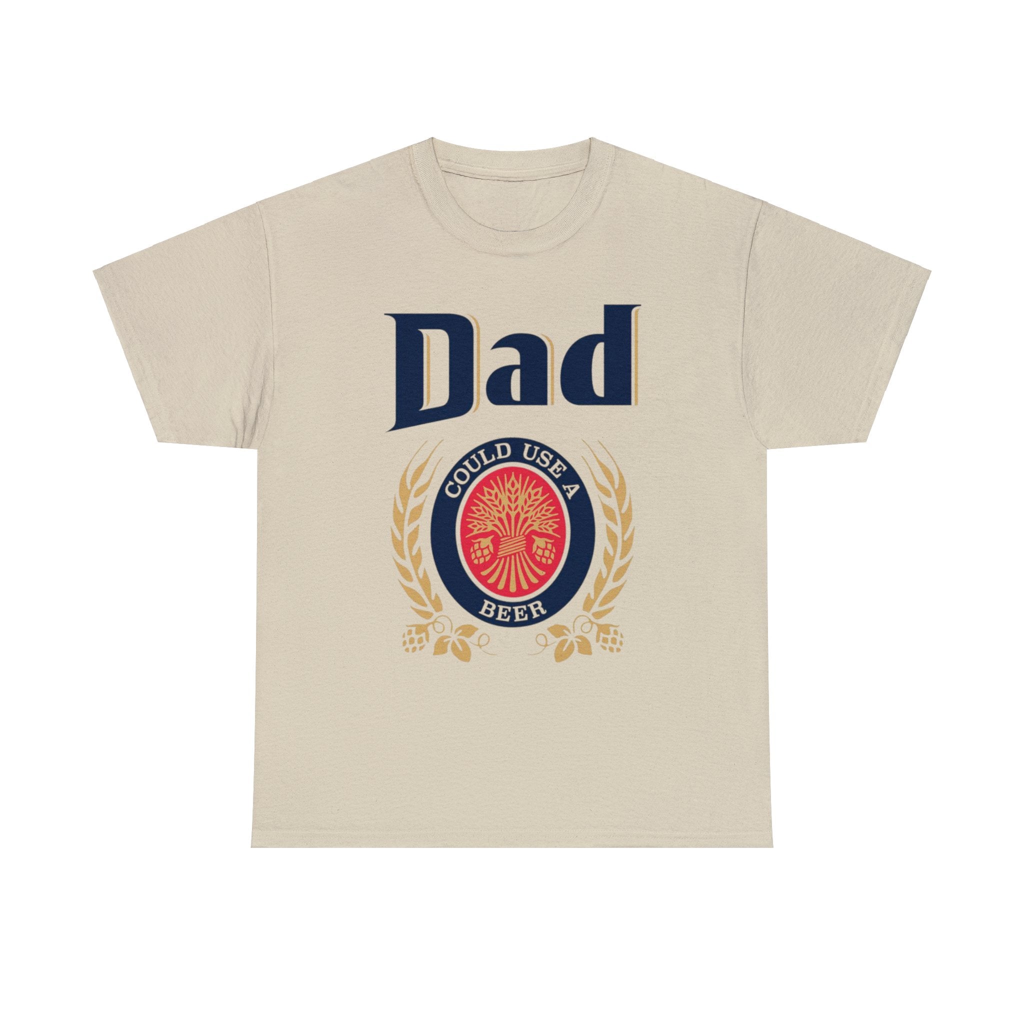 Dad Could Use a Beer - Unisex Heavy Cotton Tee