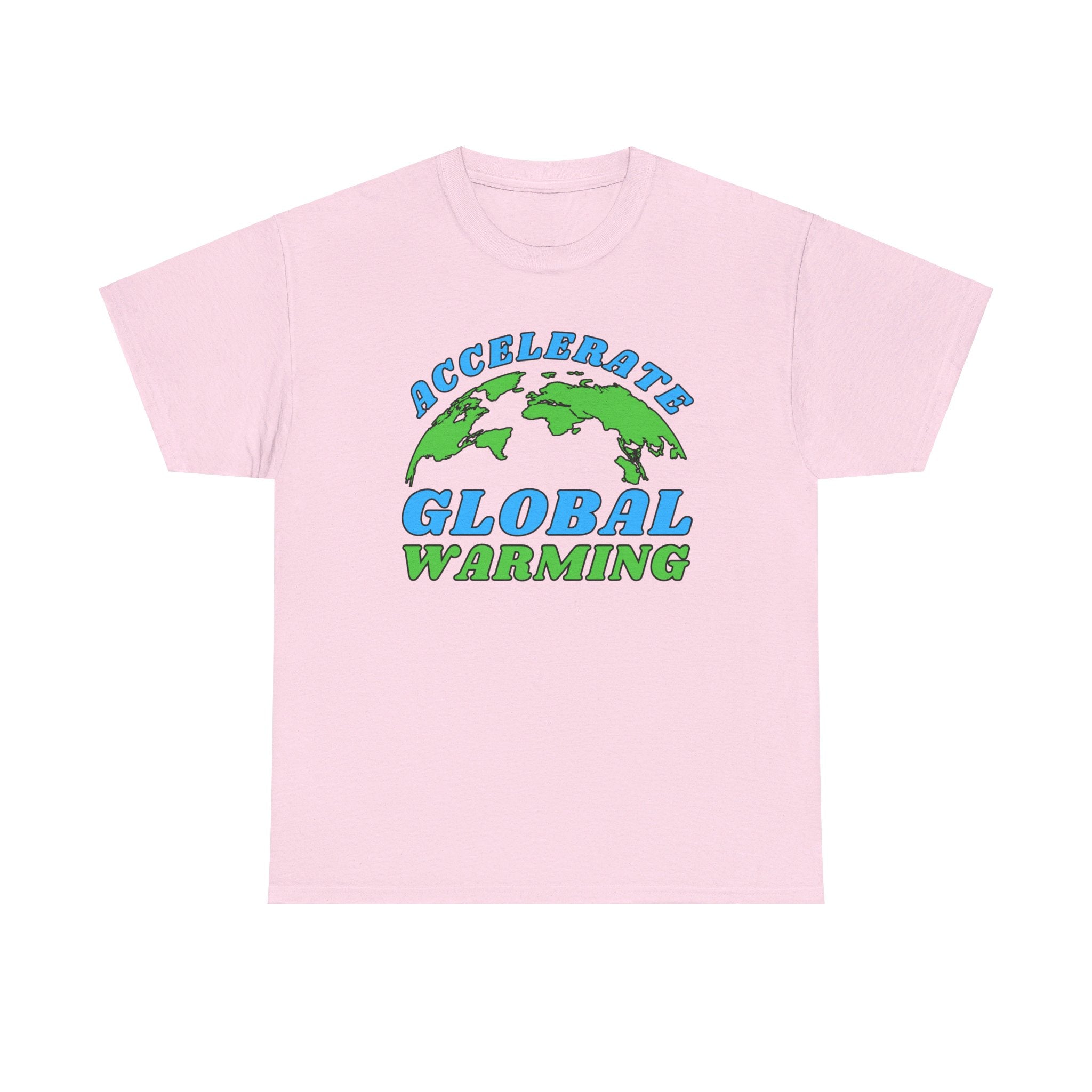 Accelerate Global Warming Shirt