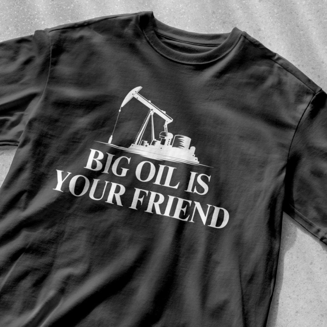 Big Oil is Your Friend