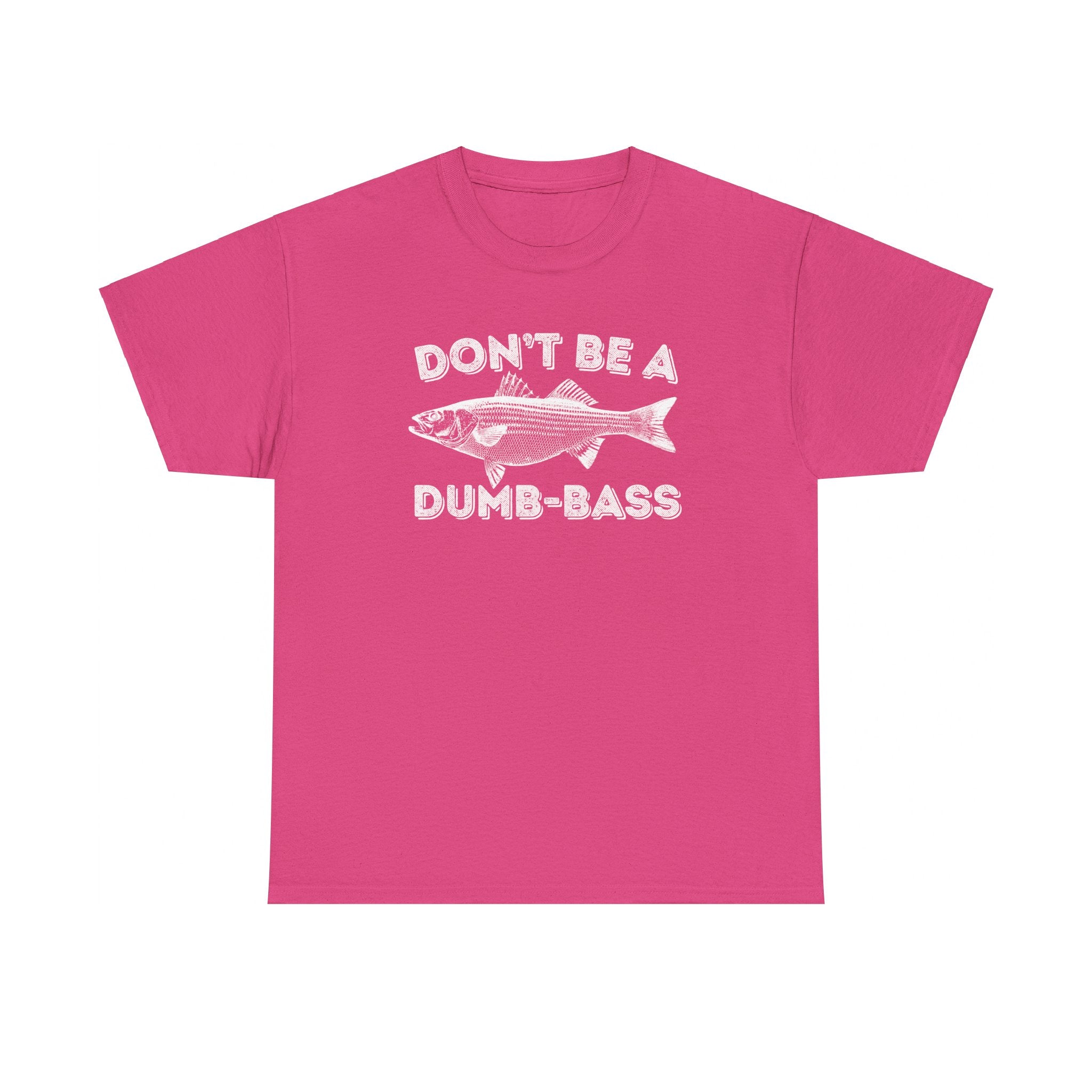 Don't Be a Dumb Bass Fishing Shirt