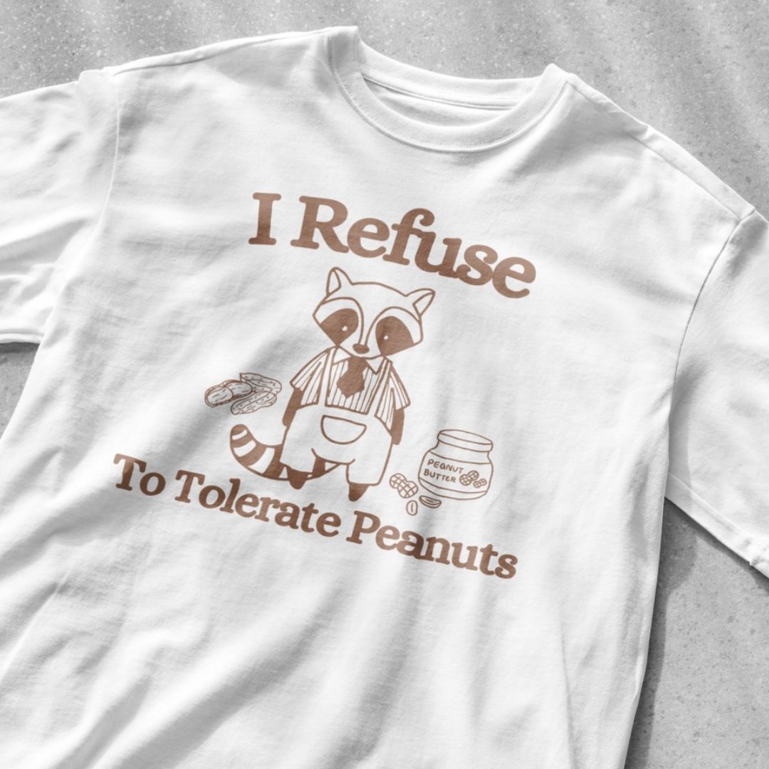 I Refuse to Tolerate Peanuts Shirt