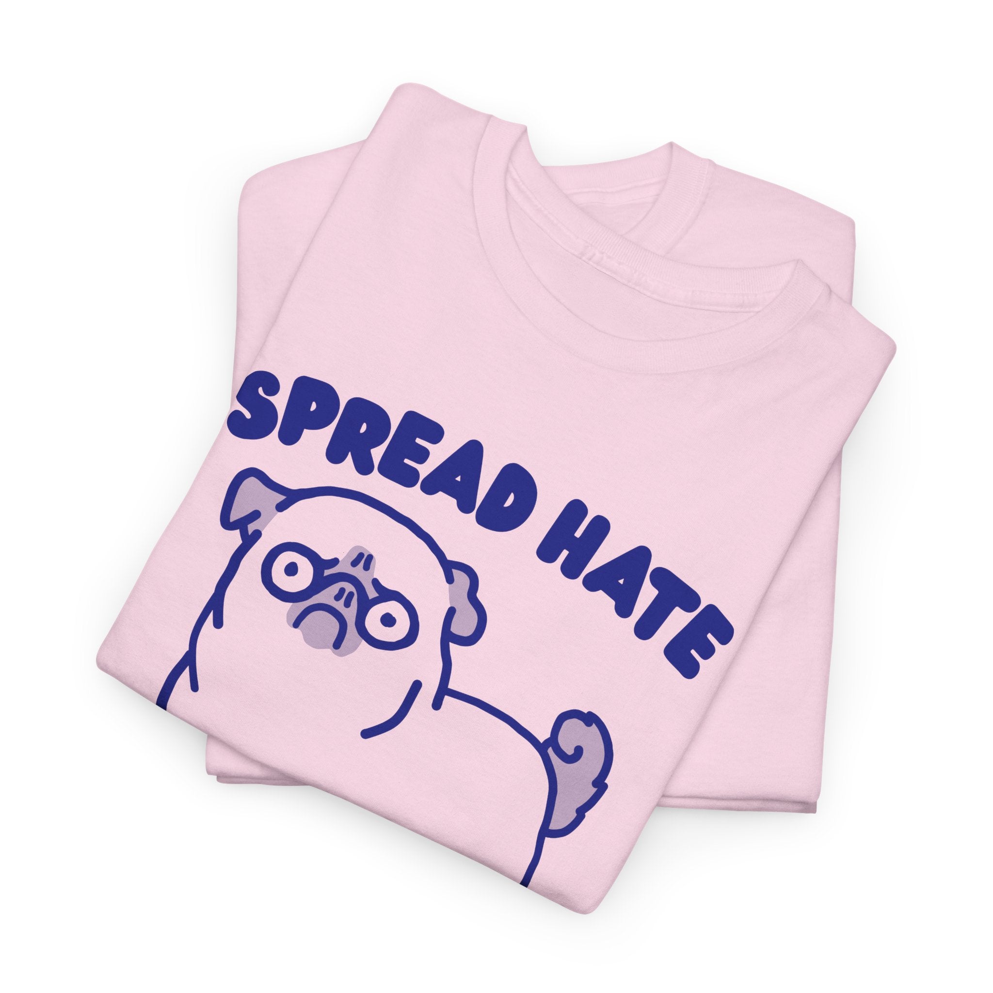 Spread Hate Shirt